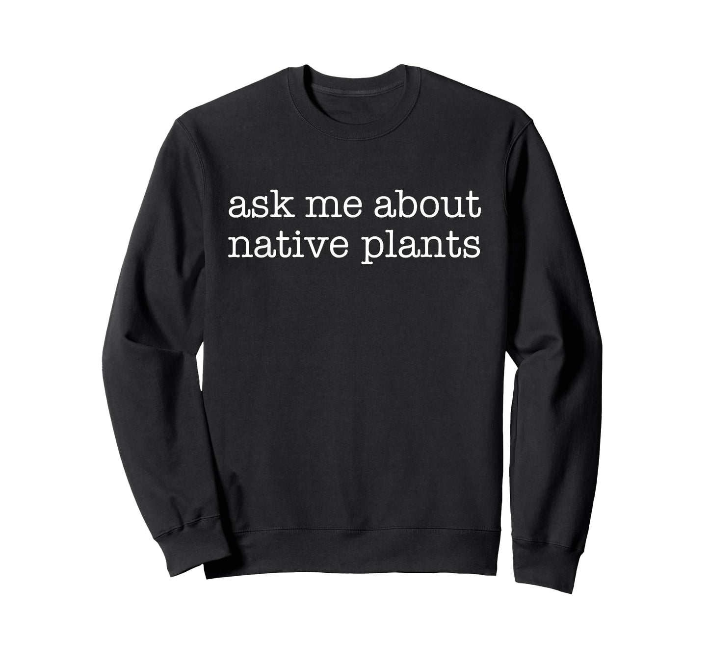 Ask Me About Native Plants - Save Bees Plant Native Plants T-Shirt