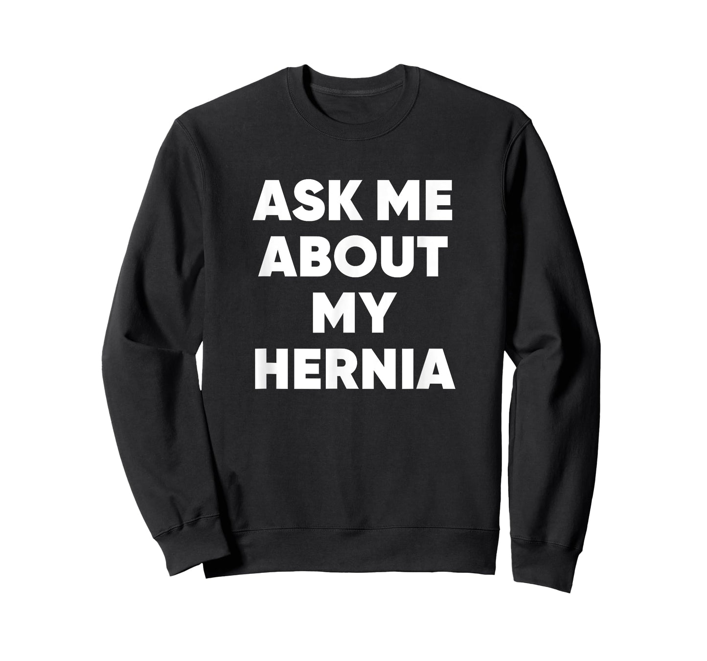 Ask Me About My Hernia Funny Hospital Surgery Recovery Quote T-Shirt