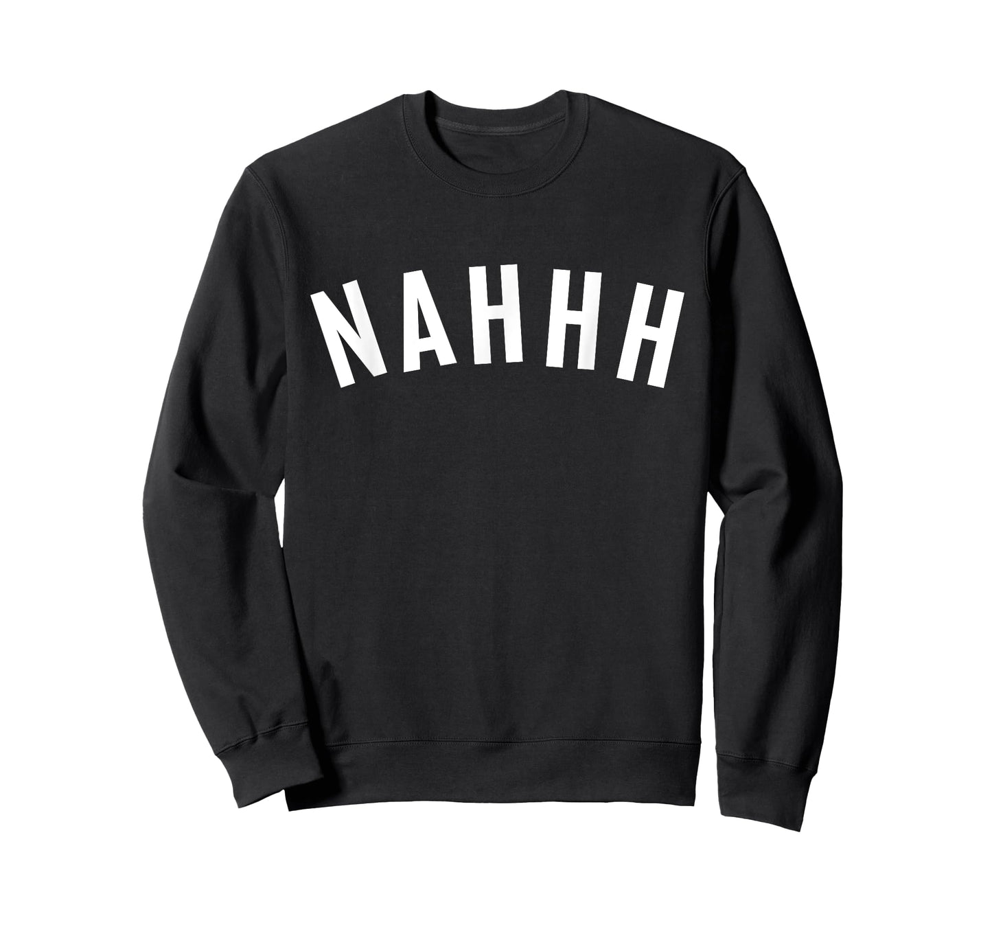 Arch-Aid: NAHHH Nah No Nope Funny Joke Bold Basic Casual Top T-Shirt
