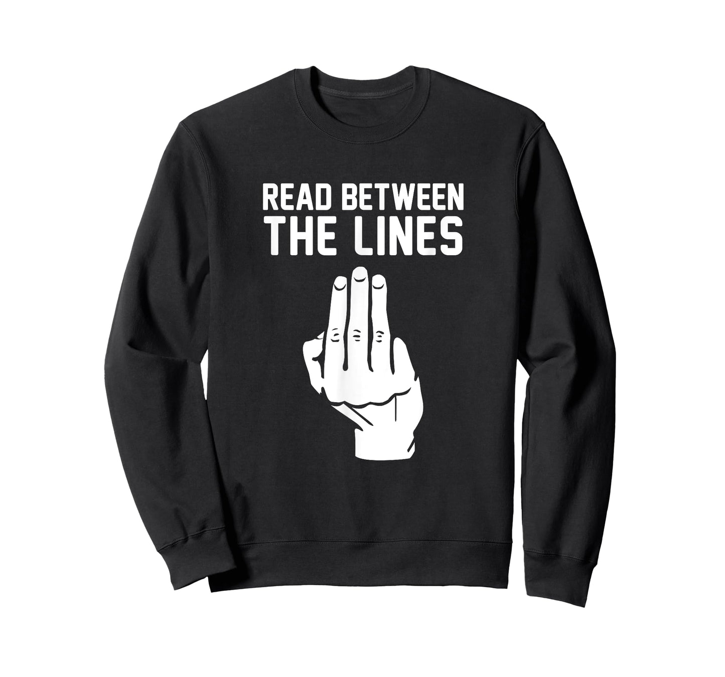 Middle Finger Read Between the Lines Funny t-shirt | gift T-Shirt