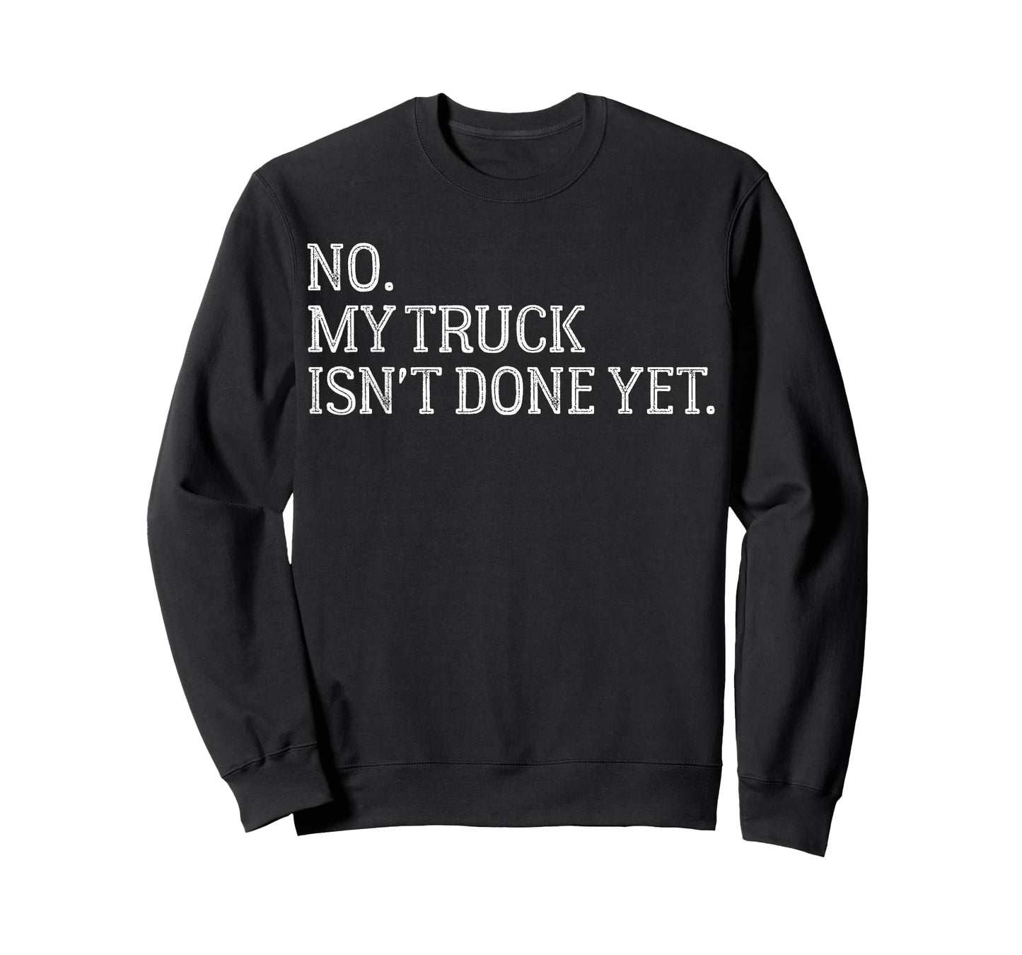 Automotive Repair Humor No, My Truck Isn’t Finished Yet T-Shirt