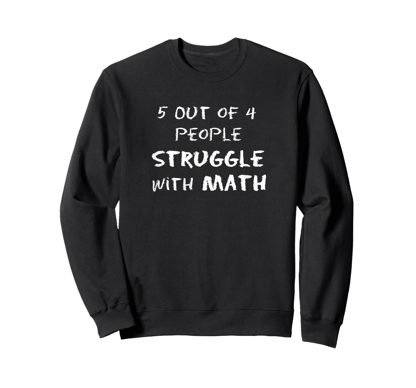 5 Out of 4 People Struggle with Math Funny T-Shirt