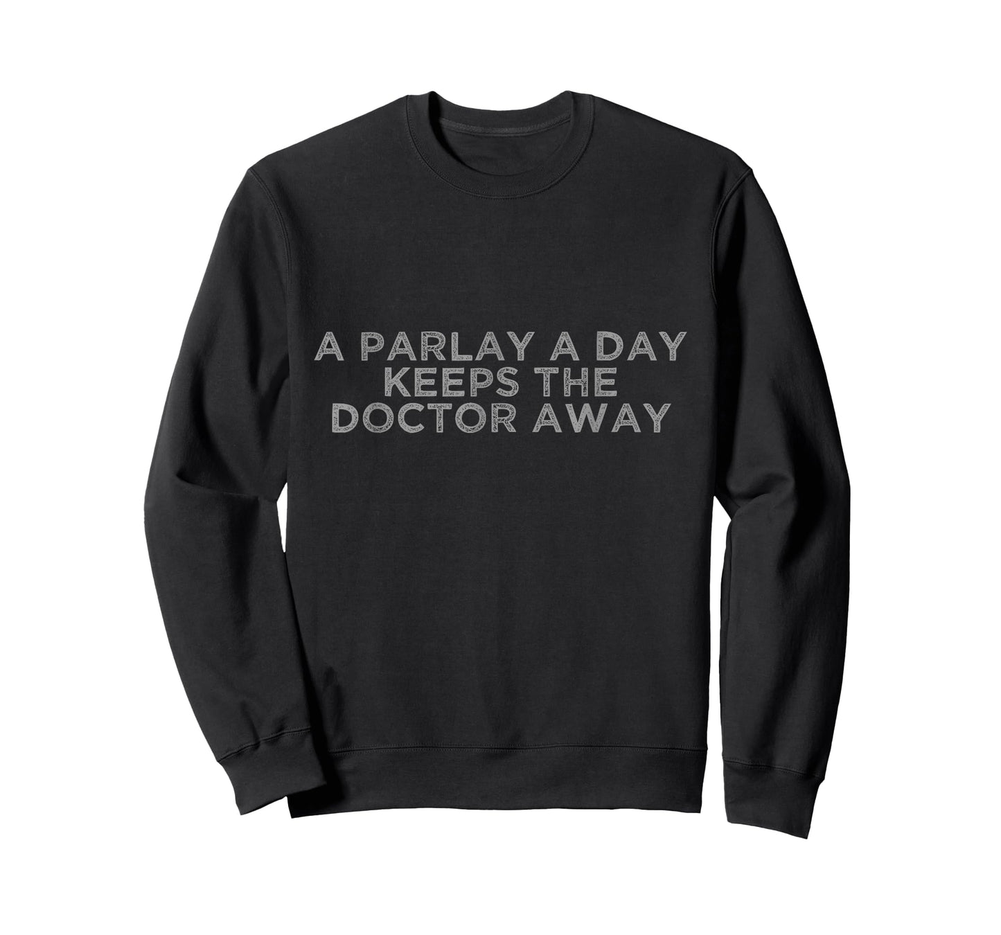 A Parlay A Day Keeps The Doctor Away Sports Betting Gambler T-Shirt