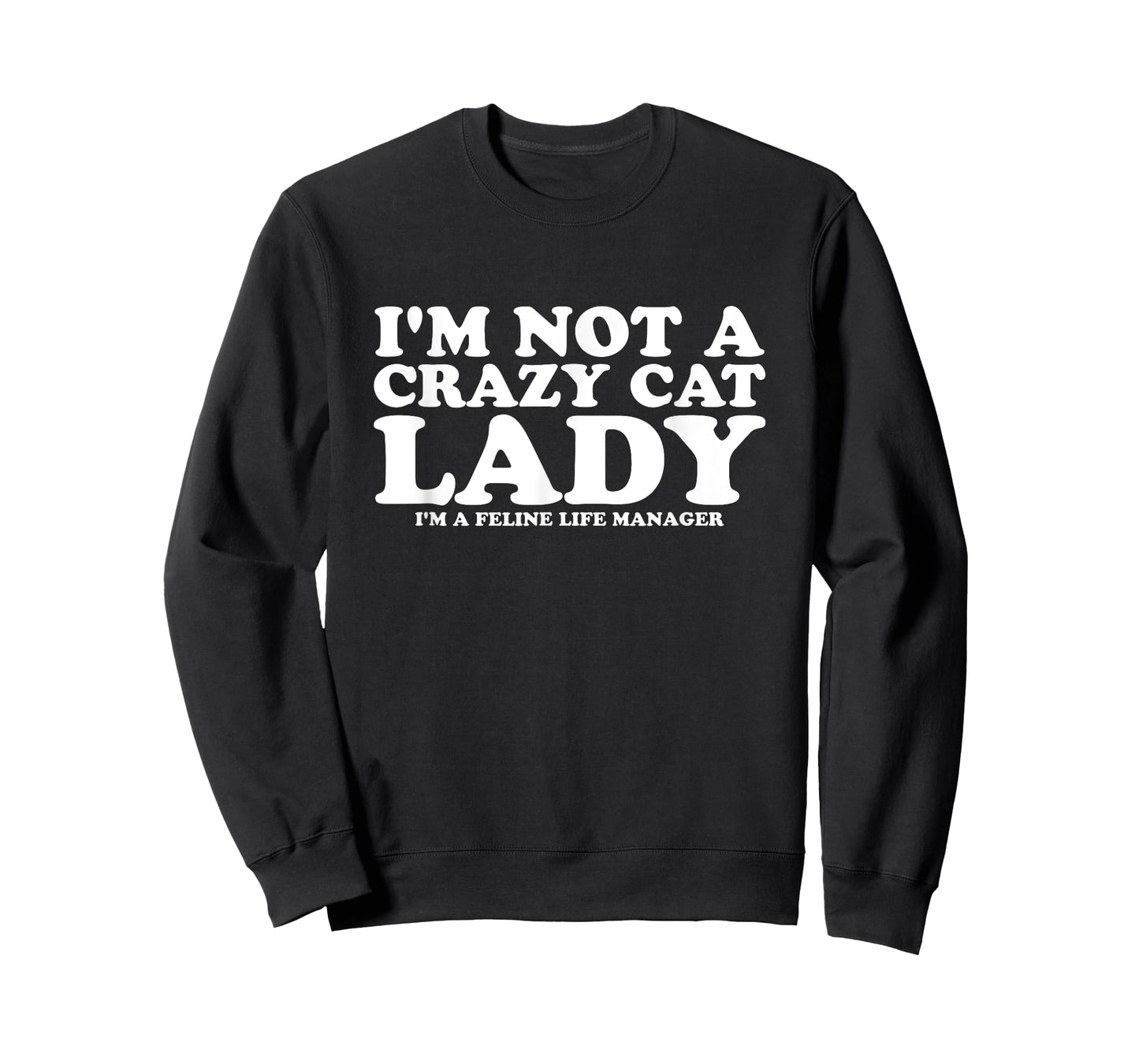 Im Not A Crazy Cat Lady Feline Manager Funny Cat T-Shirt
