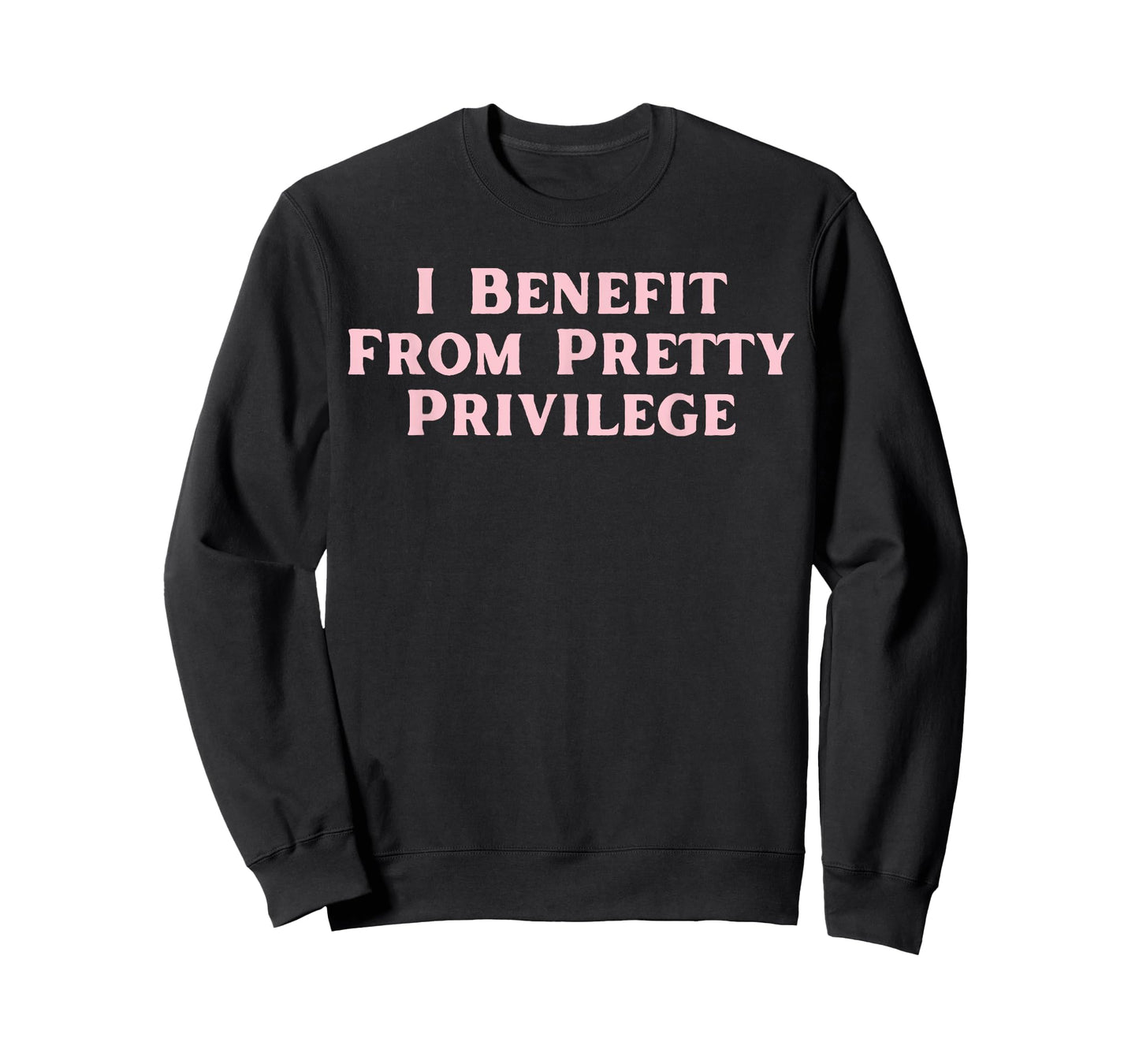 I Benefit From Pretty Privilege funny Y2K T-Shirt