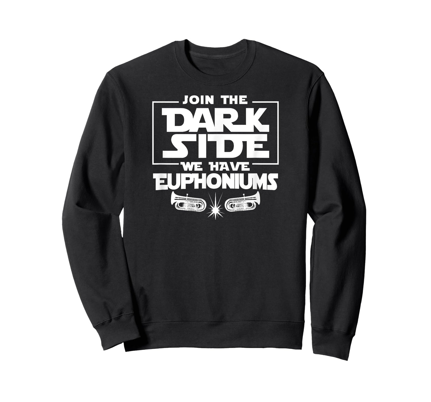 Join The Dark Side We Have Euphoniums Marching Band T Shirt T-Shirt