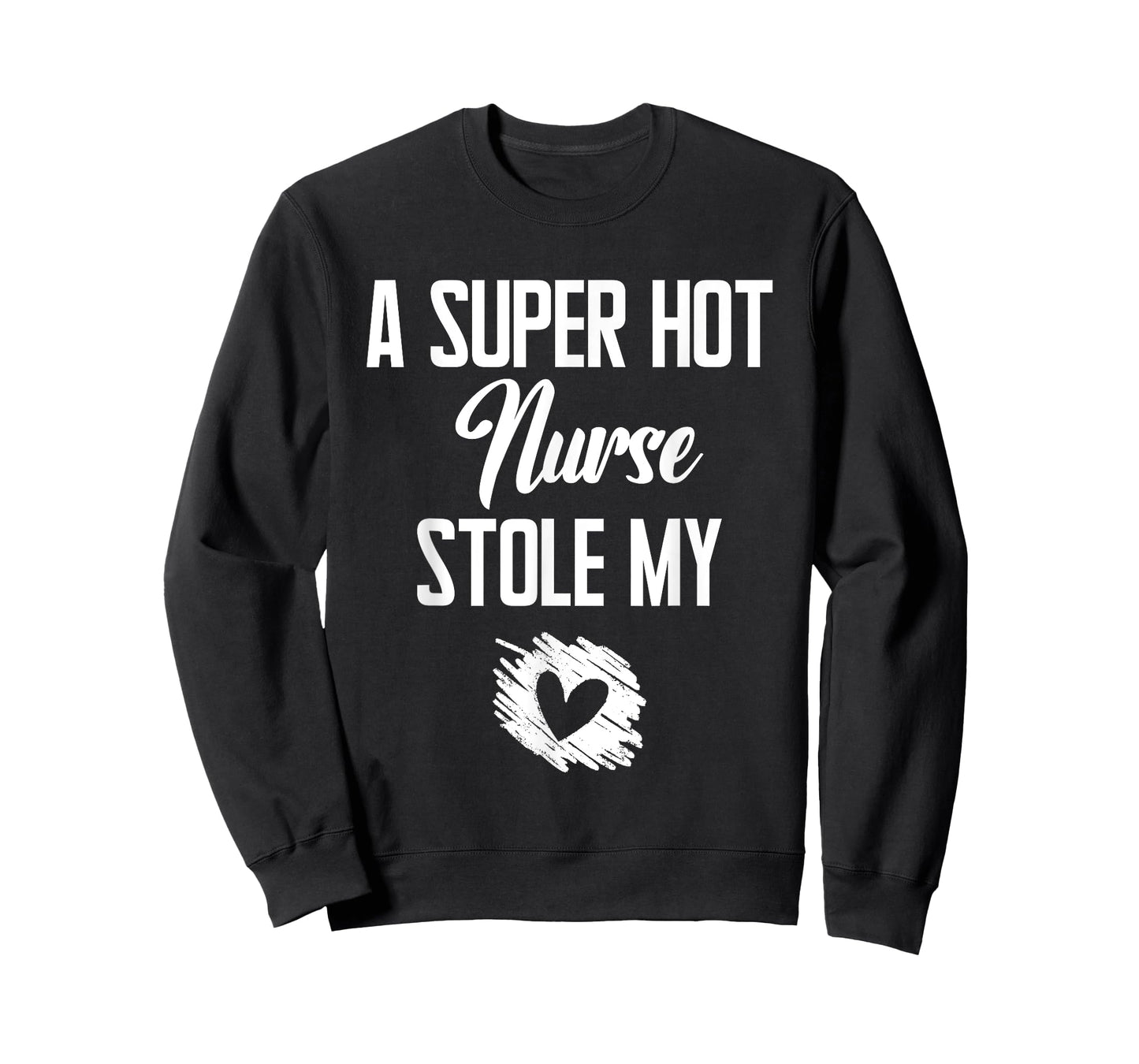 A Super Hot Nurse Stole My Heart Cute I Love T-Shirt