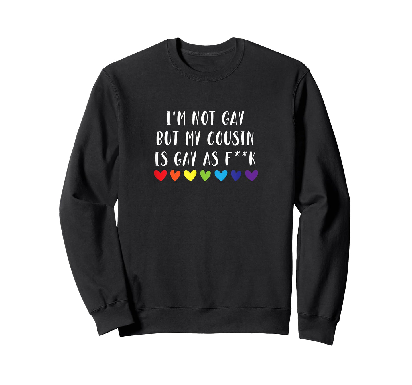 I'm not gay but my cousin is gay as fuck - LGBTQ ally T-Shirt