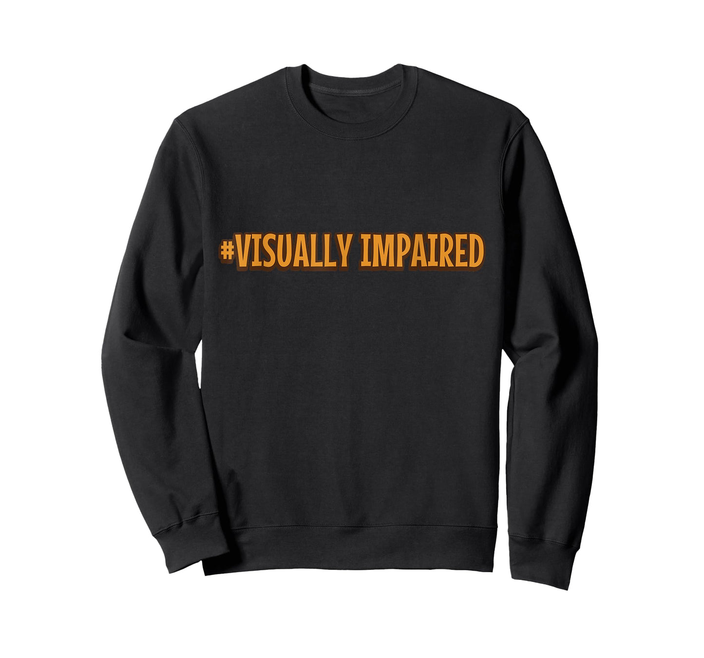 #Visually Impaired Visually Impaired T-Shirt