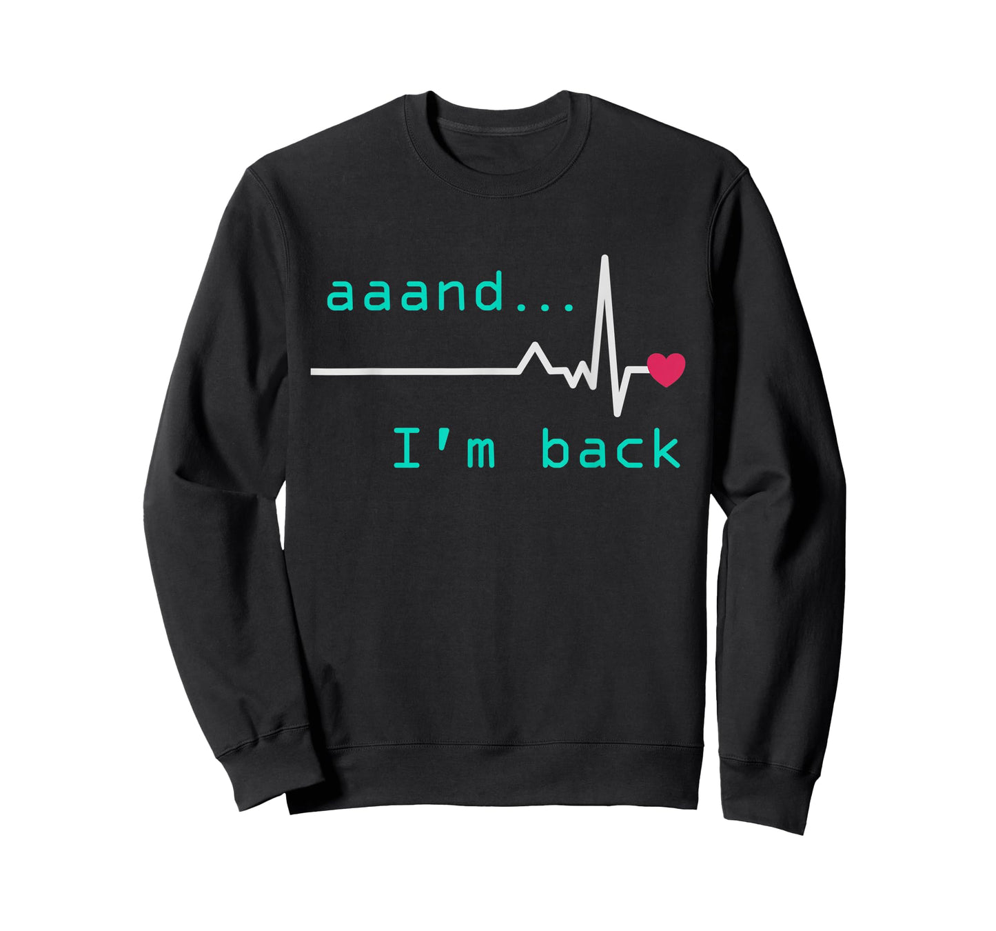 Aaand I'm back, Heart Attack Survivor Post Heart Surgery T-Shirt