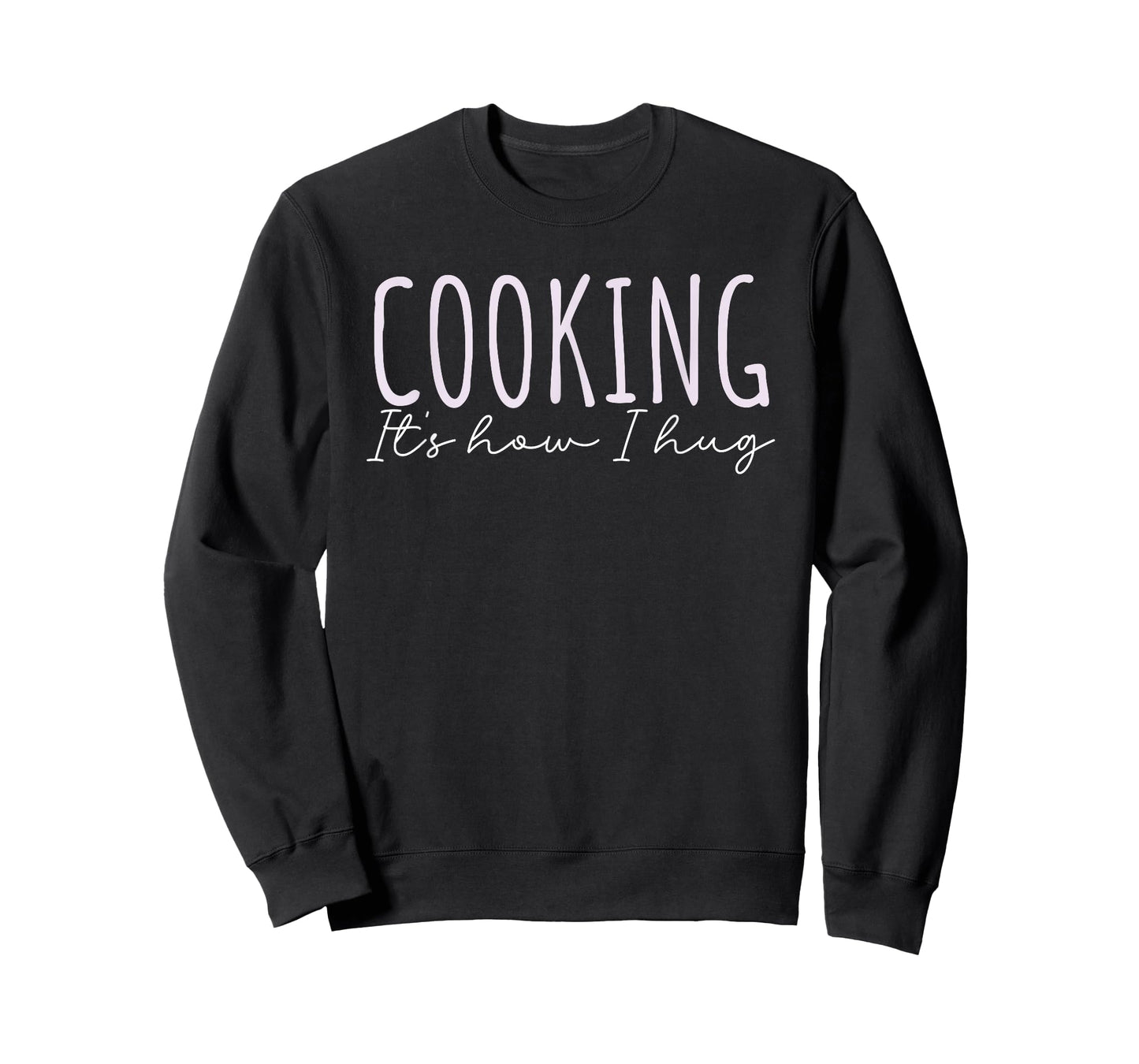 Cooking How I Hug Quote Kitchen Love Huggers Mom Grandma T-Shirt