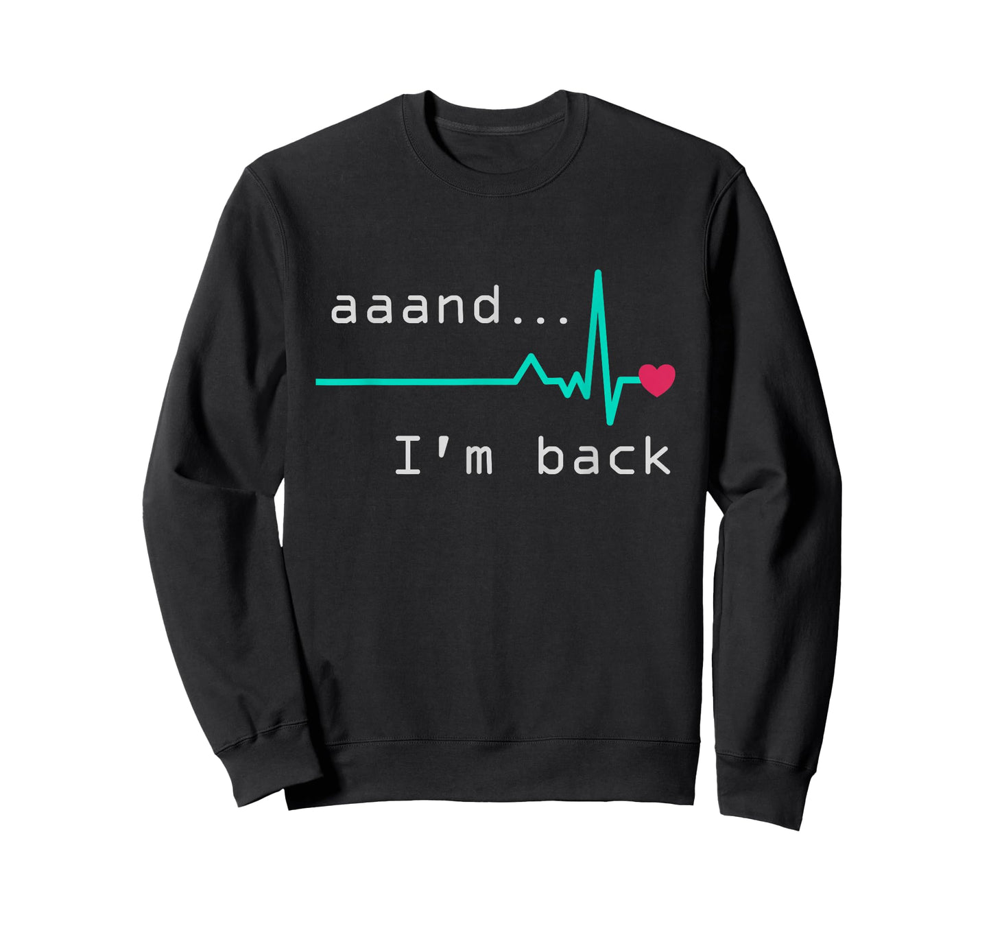 Aaand I'm back, Heart Attack Survivor Post Heart Surgery T-Shirt