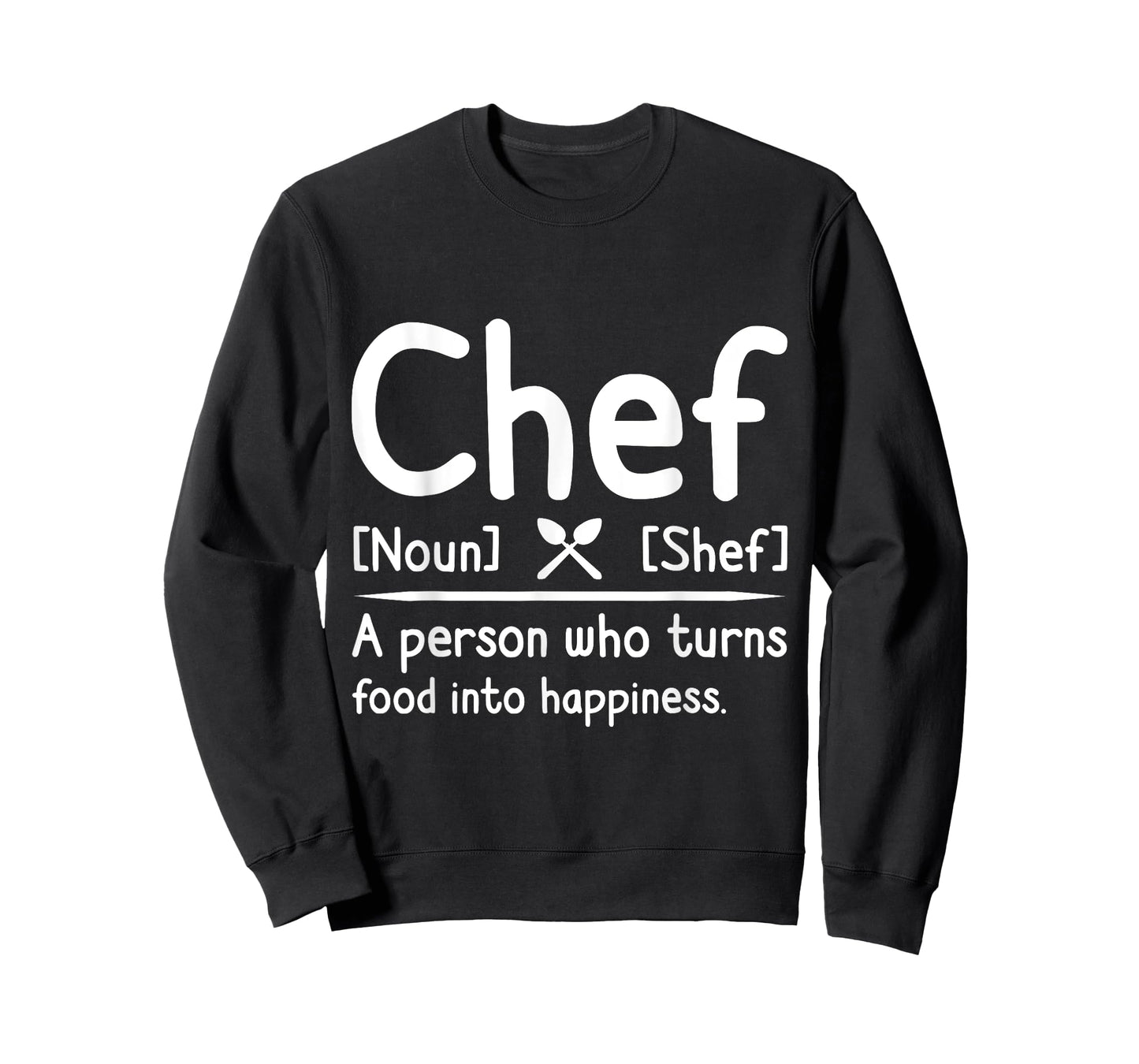 Chef, A Person Who Turns Food Into Happiness. Cooking T-Shirt