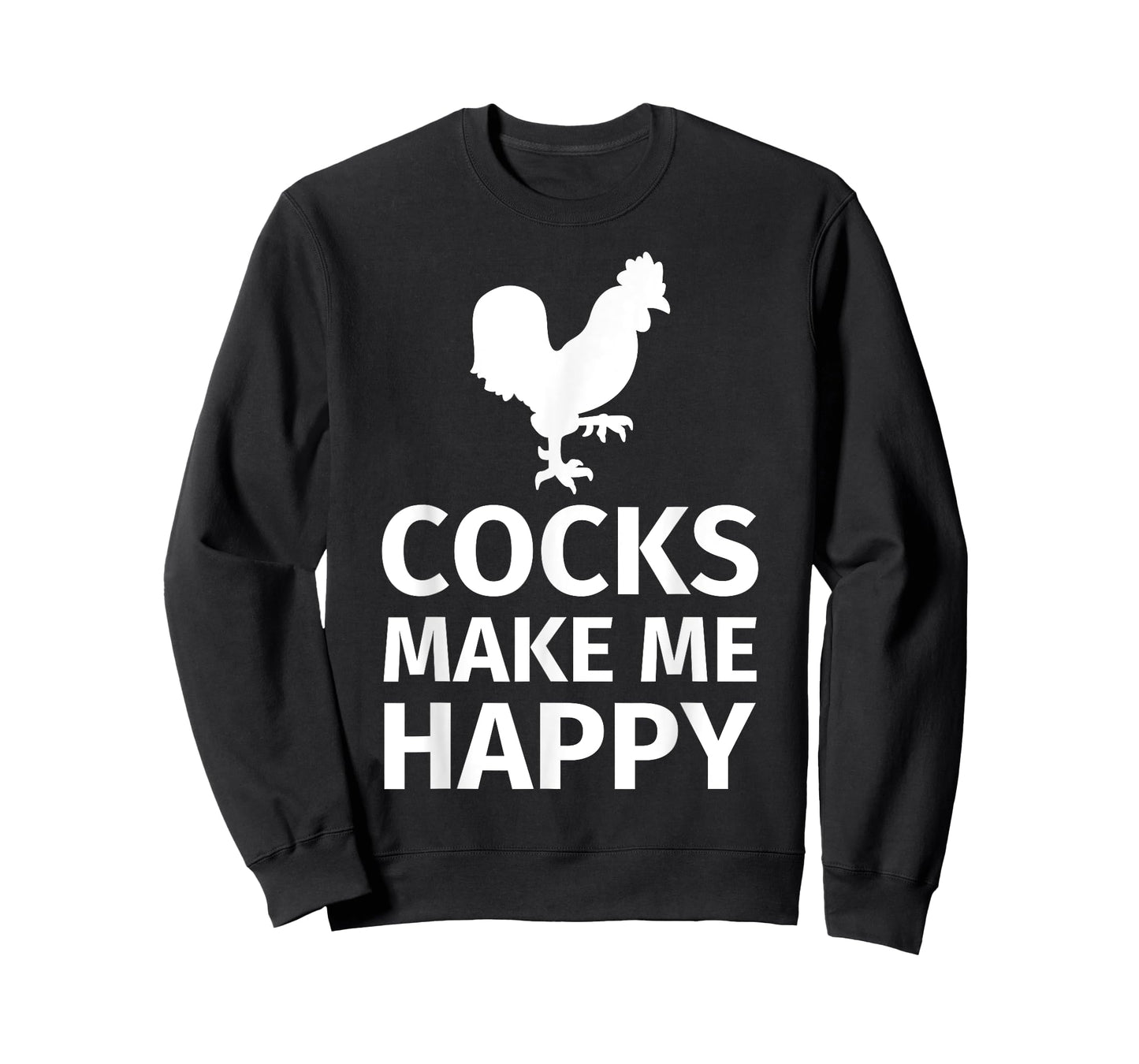 Cocks make me happy - Funny Cock Lover Shirt T-Shirt