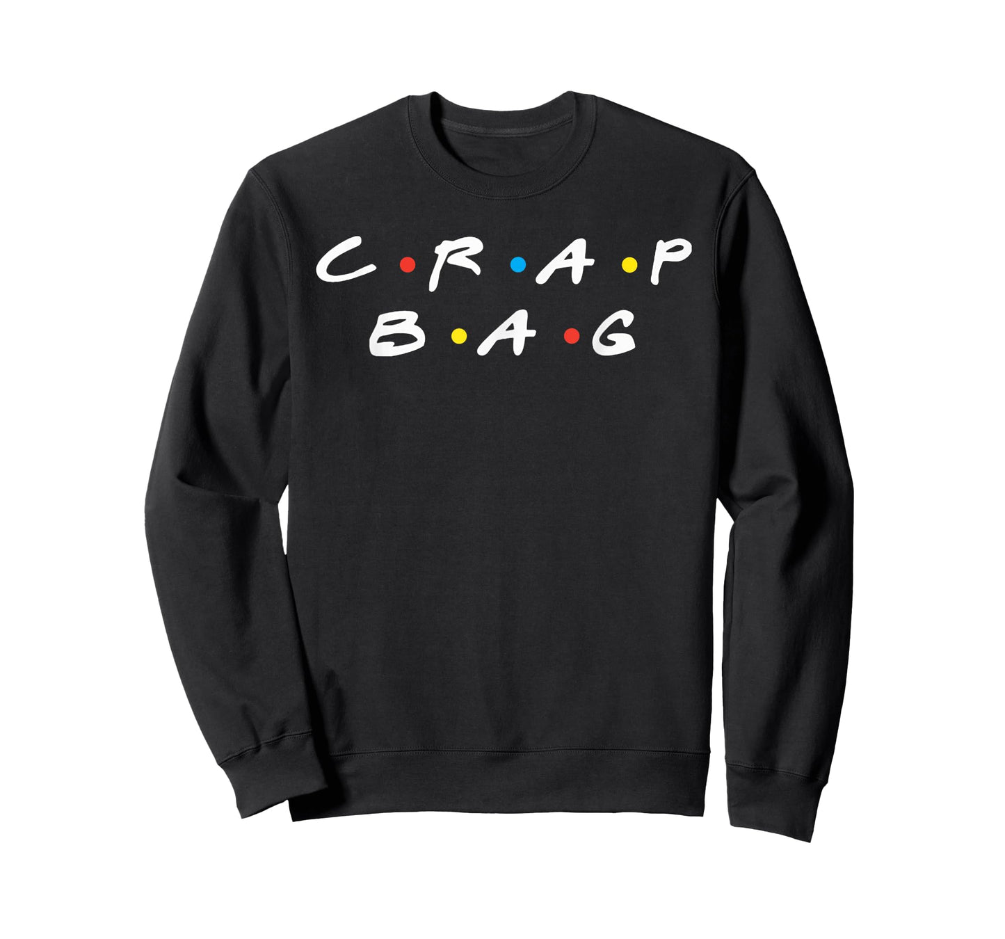 Funny Crap Bag Tee Shirt Gift Unisex Black Retro Mother's Day T-Shirt