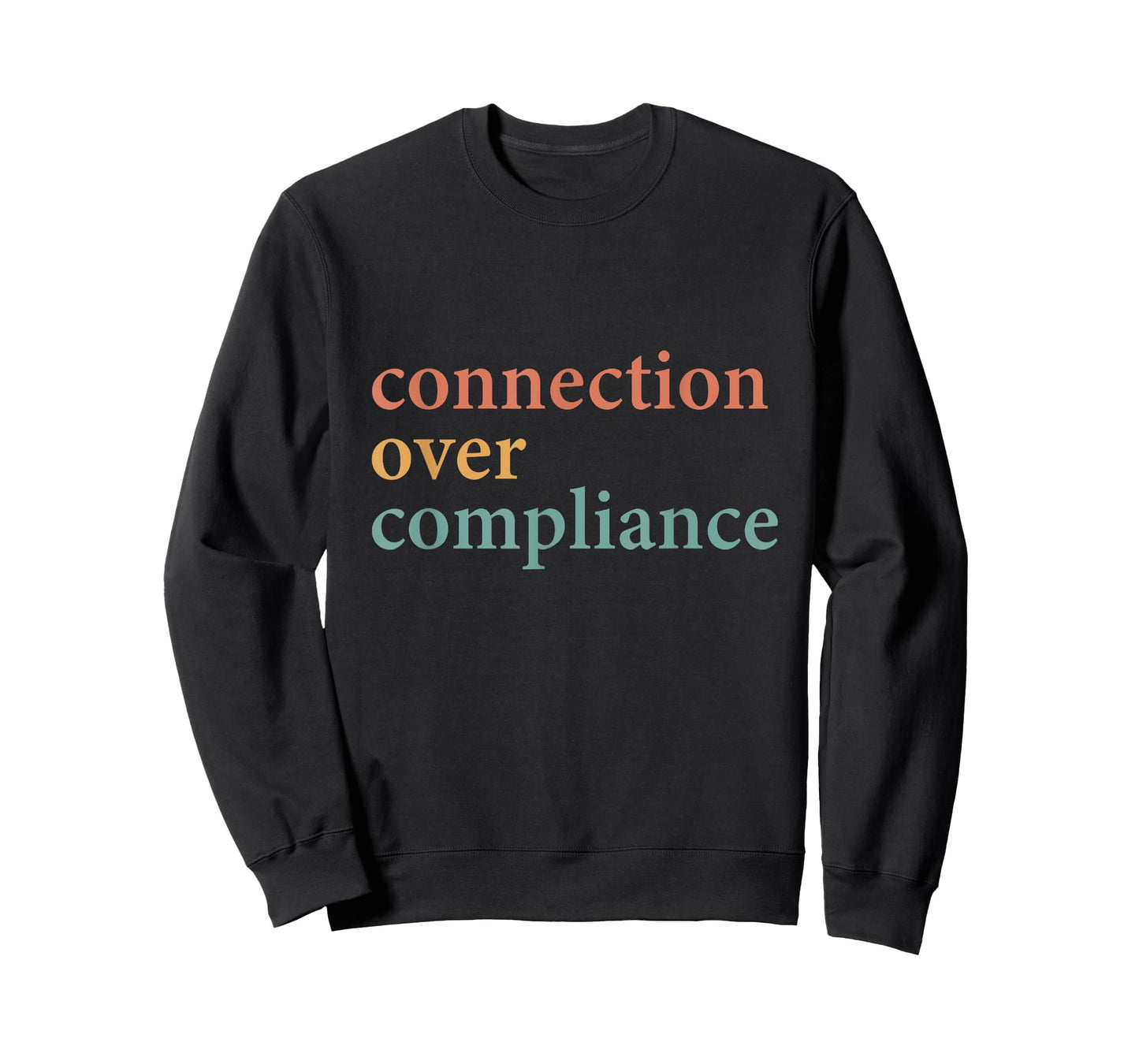 Connection Over Compliance Neurodiversity Mental Health T-Shirt