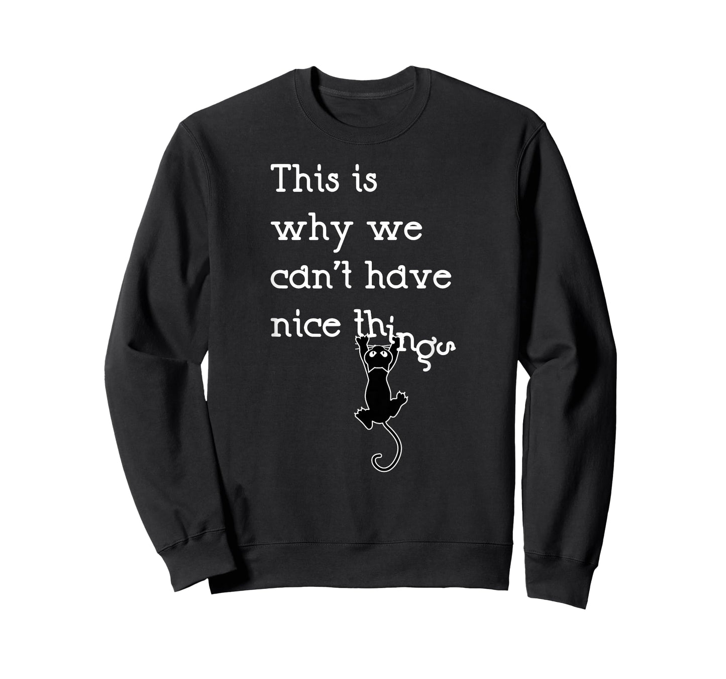 This Is Why We Can't Have Nice Things Cute Cat Lover T-Shirt T-Shirt