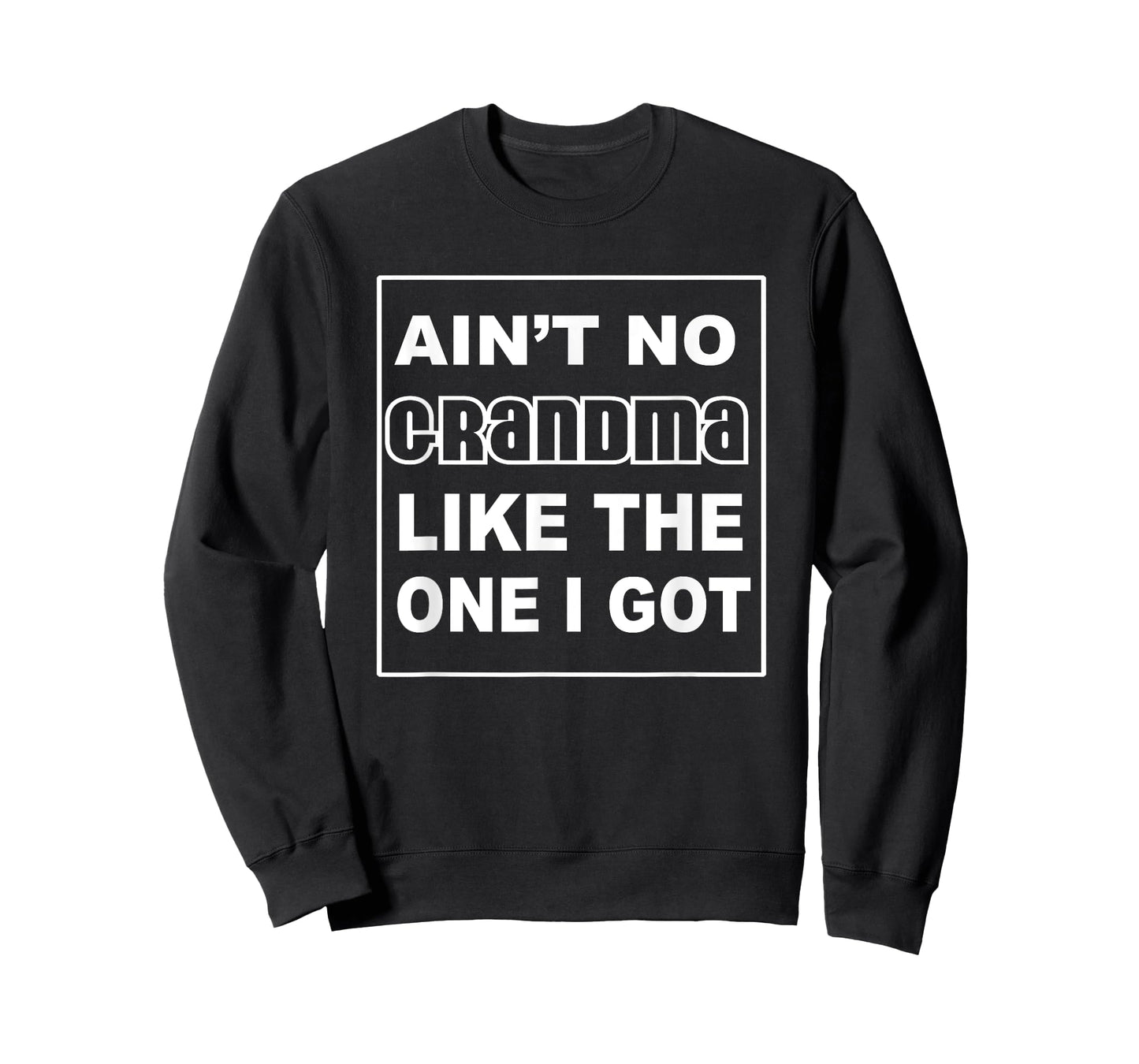 Grandma Shirts | Funny AINT NO GRANDMA LIKE THE ONE I GOT T-Shirt