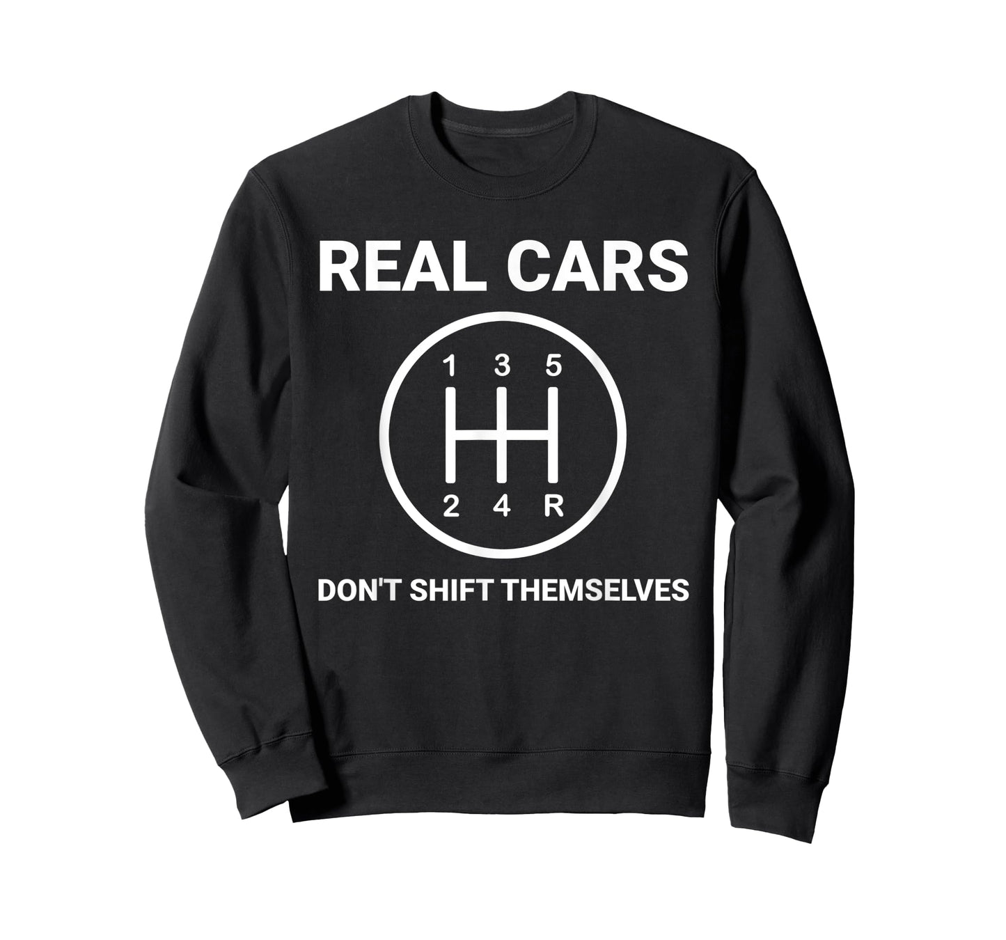 Auto Engine Garage Driver Real Cars don't shift themselves T-Shirt
