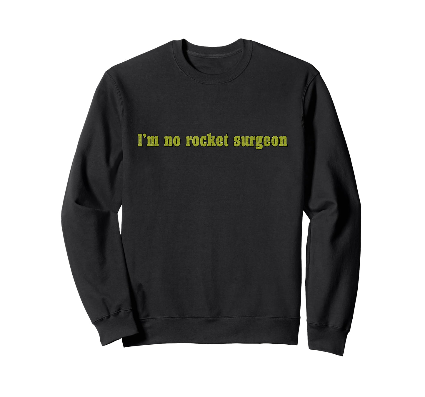 "I'm No Rocket Surgeon" Funny Sarcastic T-shirt for Engineer T-Shirt