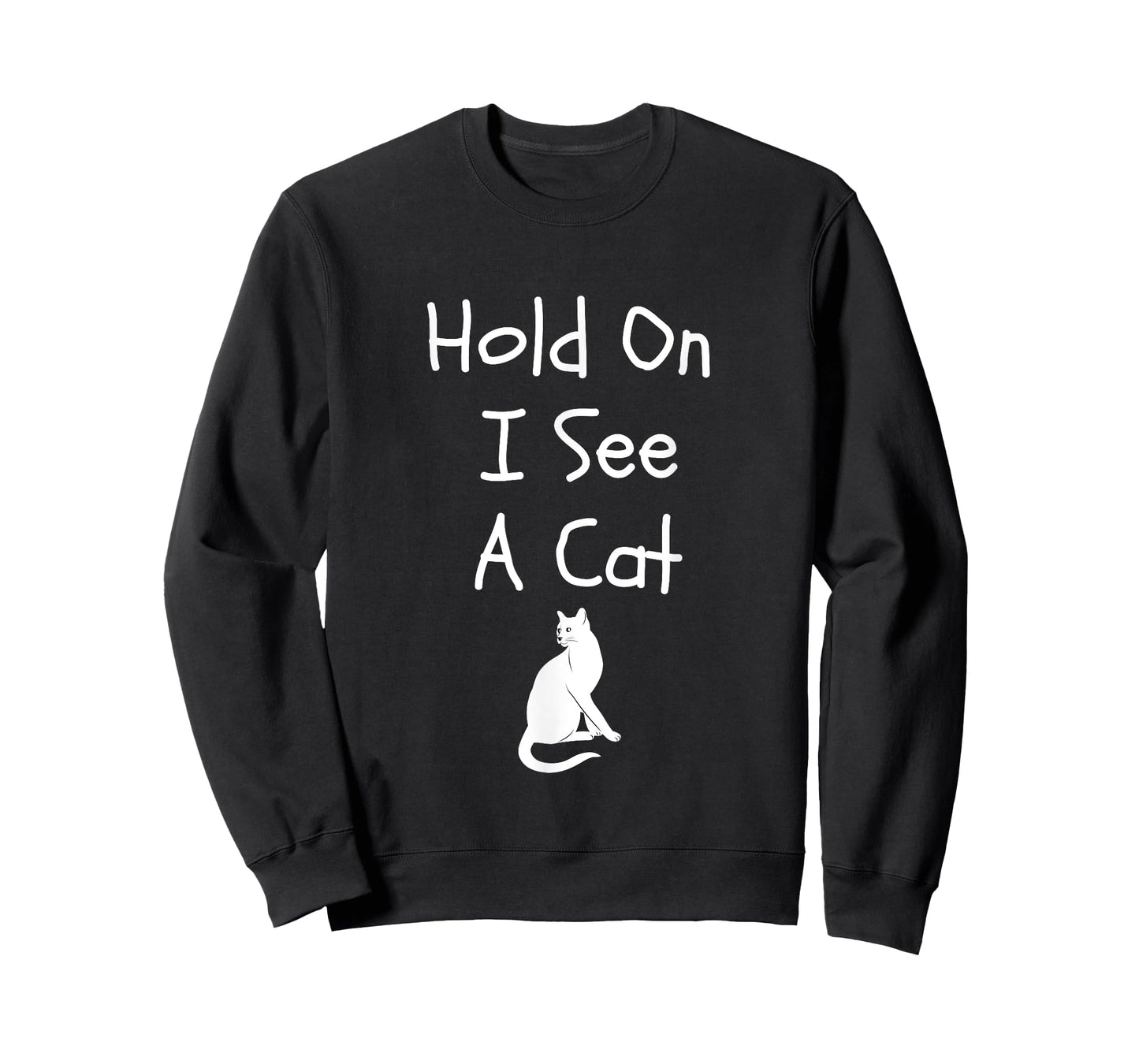Hold On I See A Cat Funny Cute Cat For Kitten Lovers T-Shirt