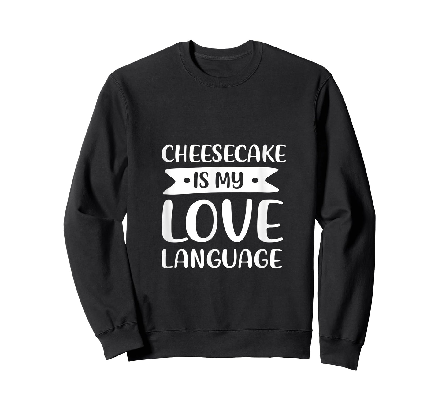 Cheesecake is My Love Language Dessert Comfort Food T-Shirt