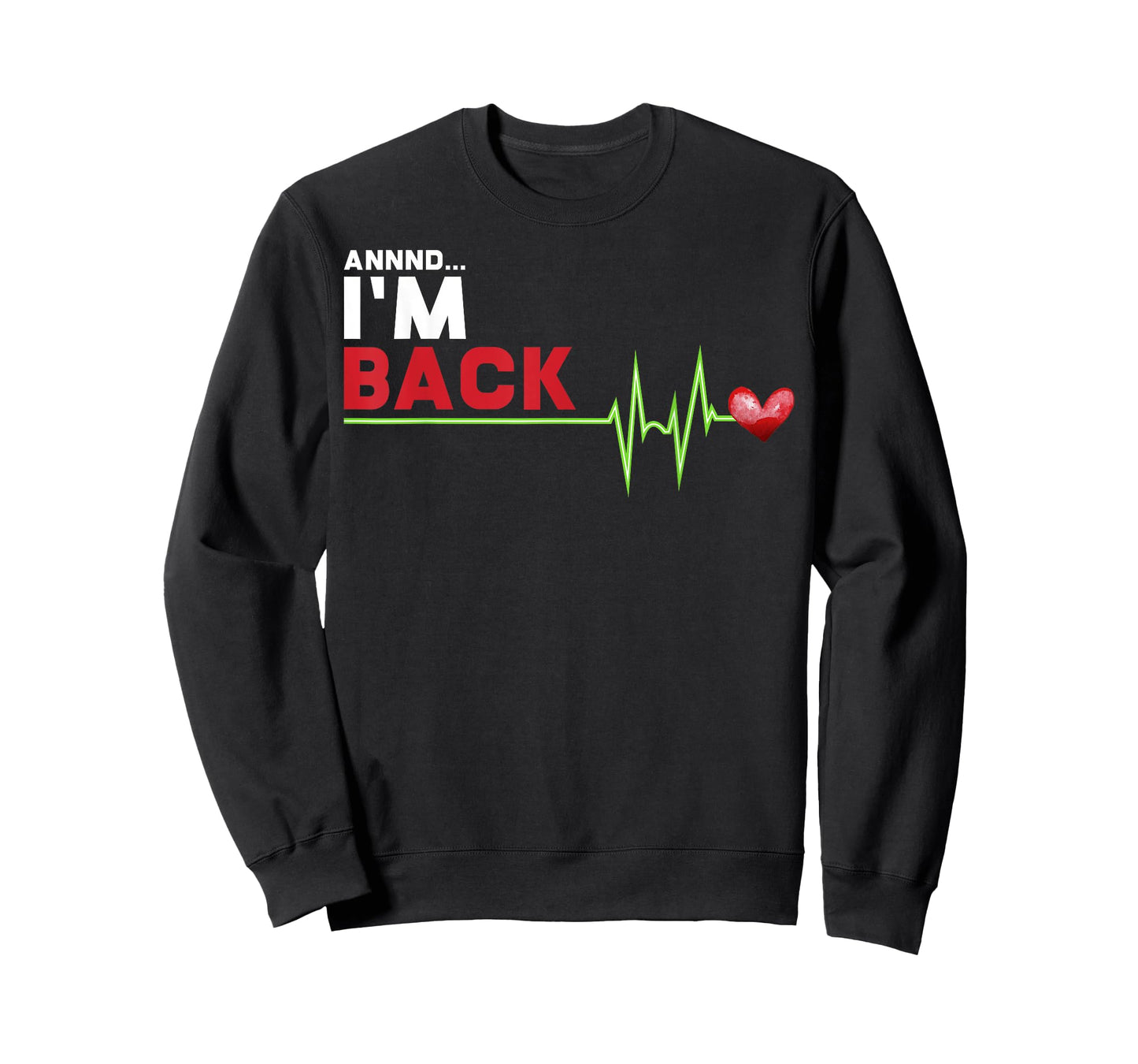Annnd I am Back - Hilarious Heart Attack Survivor Gift T-Shirt