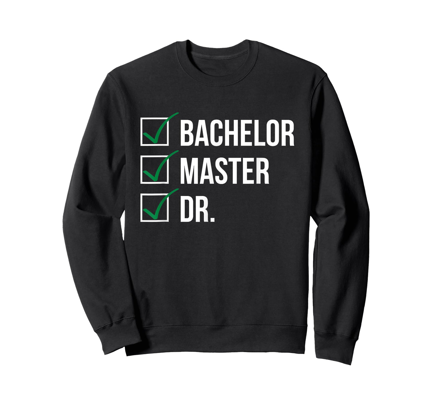 Bachelor Master Doctor I Doctorate University T-Shirt