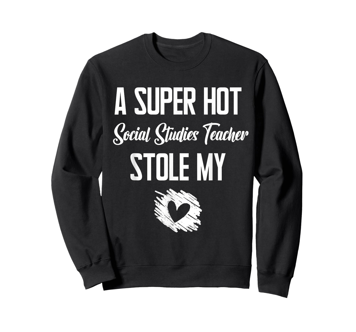 A Super Hot Social Studies Teacher Stole My Heart Cute I T-Shirt