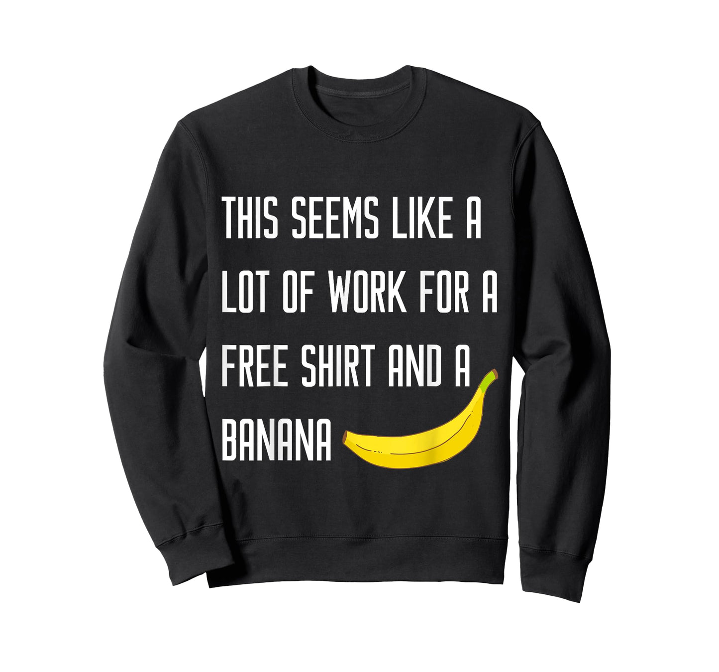 SEEMS LIKE A LOT OF WORK FOR A FREE BANANA Running T Shirt T-Shirt