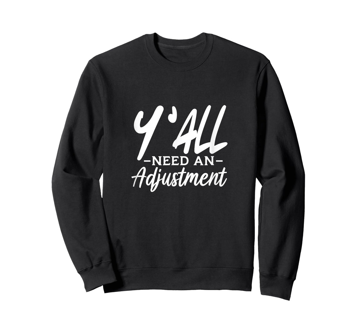 Y'All Need An Adjustment Chiropractor Chiropractic T-Shirt