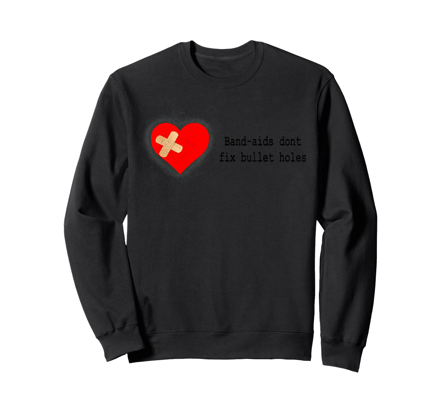Band-Aids Dont Fix Bullet Holes Apparel T-Shirt