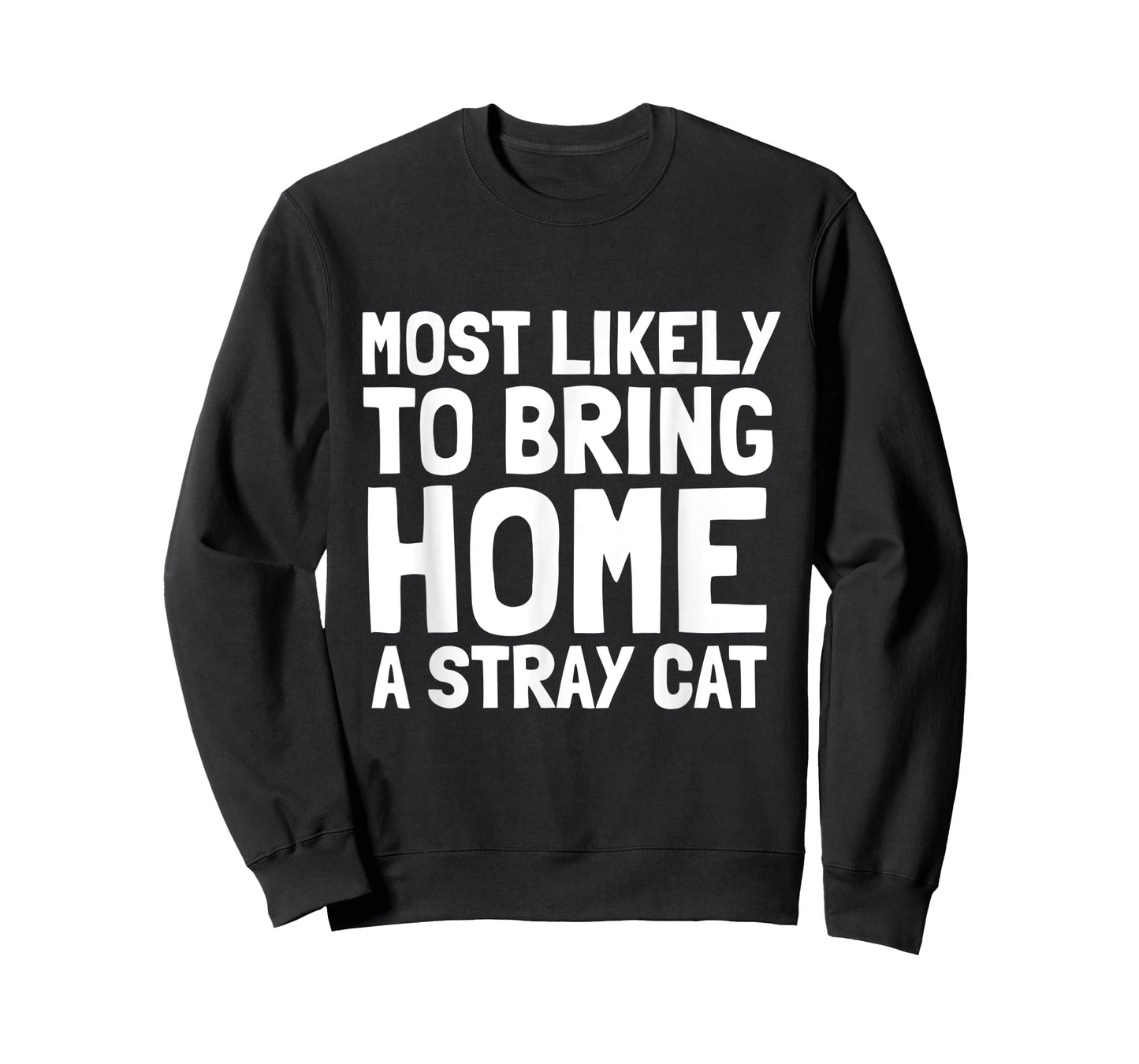 Most Likely To Bring Home A Stray Cat Lover Men Women Kids T-Shirt