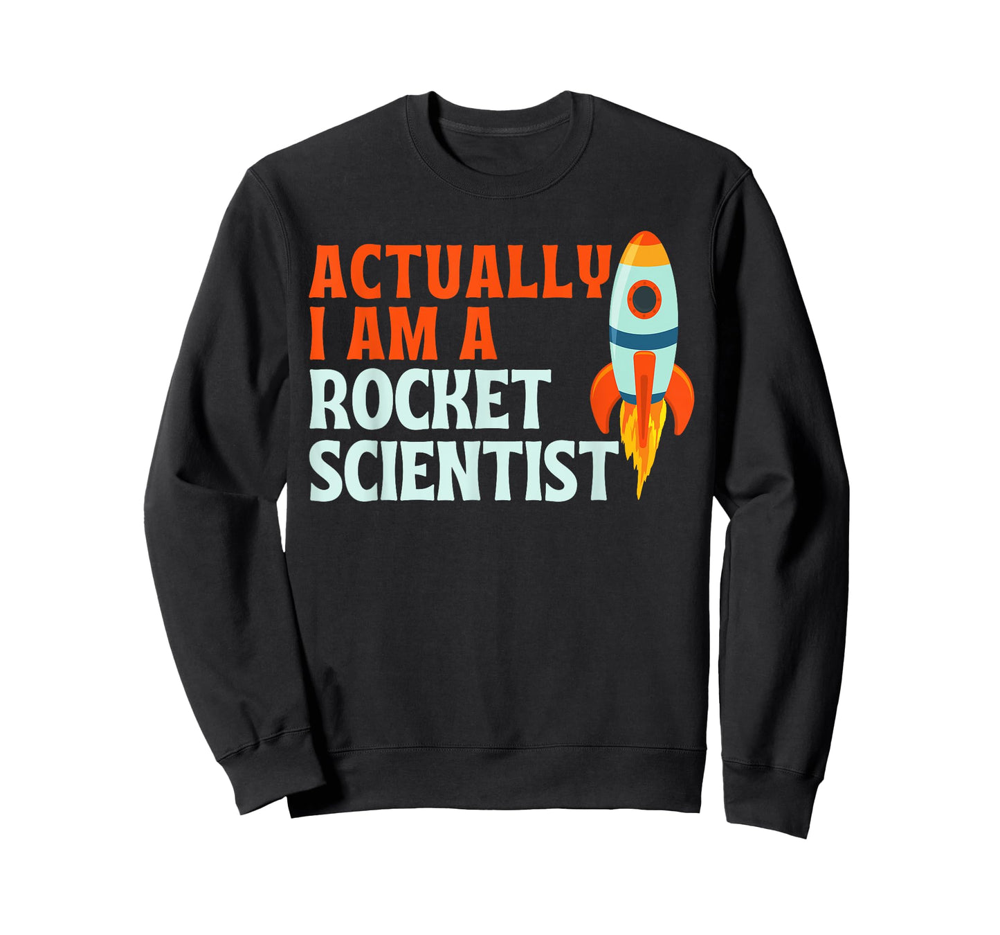 Actually I Am A Rocket Scientist Funny Rocket Scientist T-Shirt