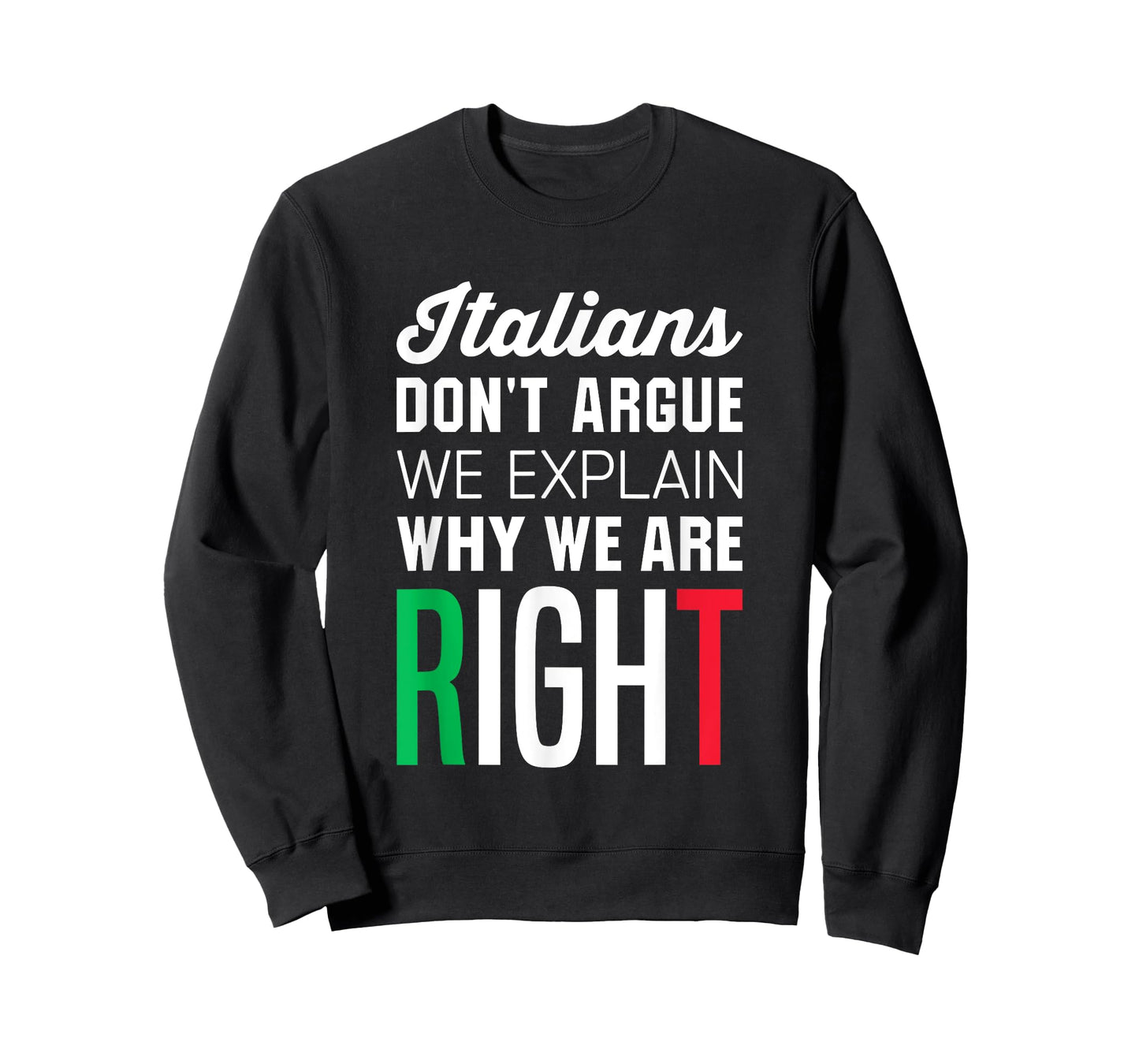 Italians Don't Argue - Funny Italian Saying T-Shirt