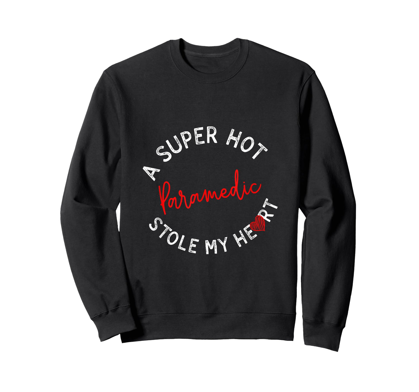 A Super Hot Paramedic Stole My Heart Funny EMT Humor T-Shirt