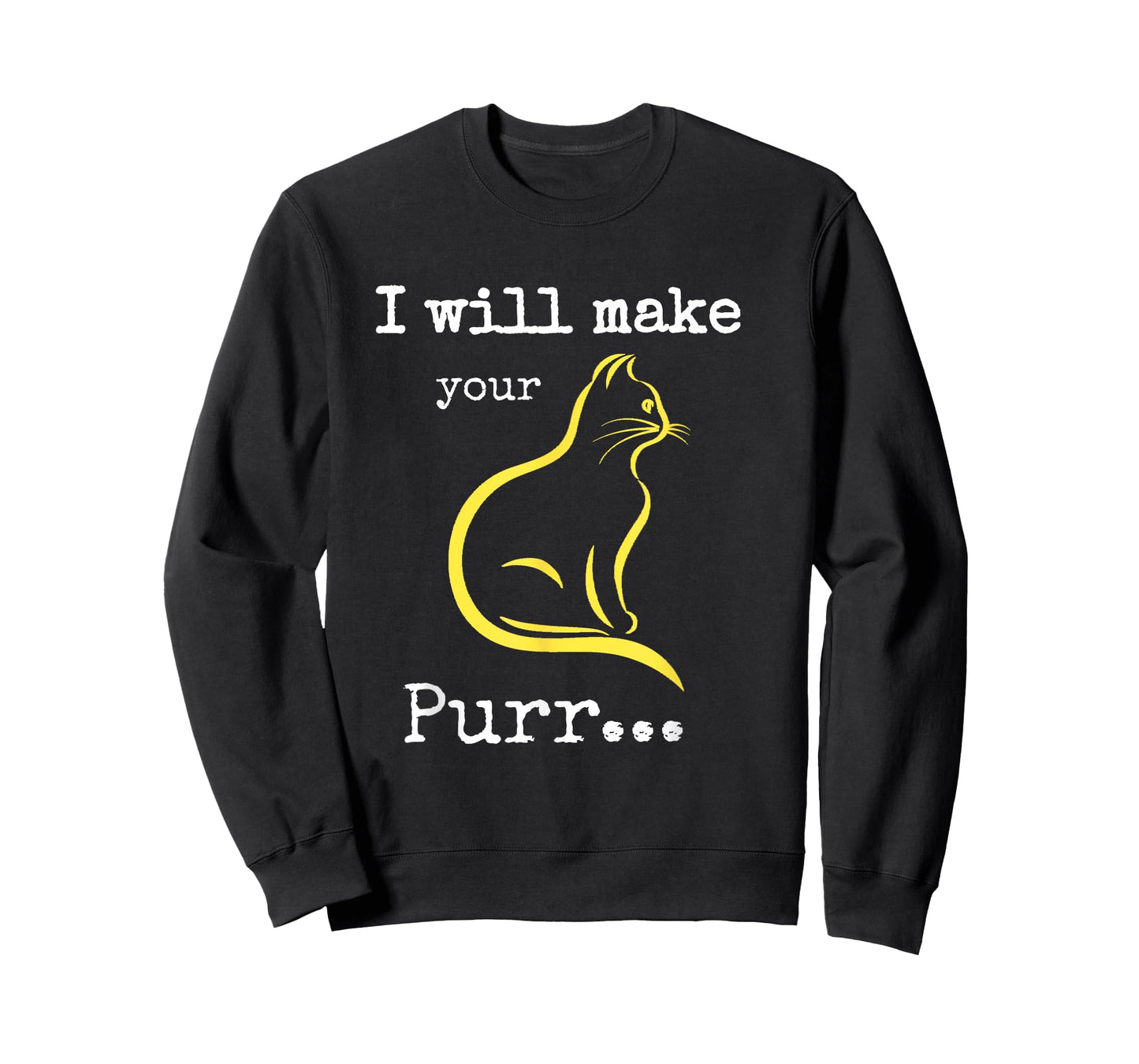 I will Make Your Cat Purr T-shirt T-Shirt