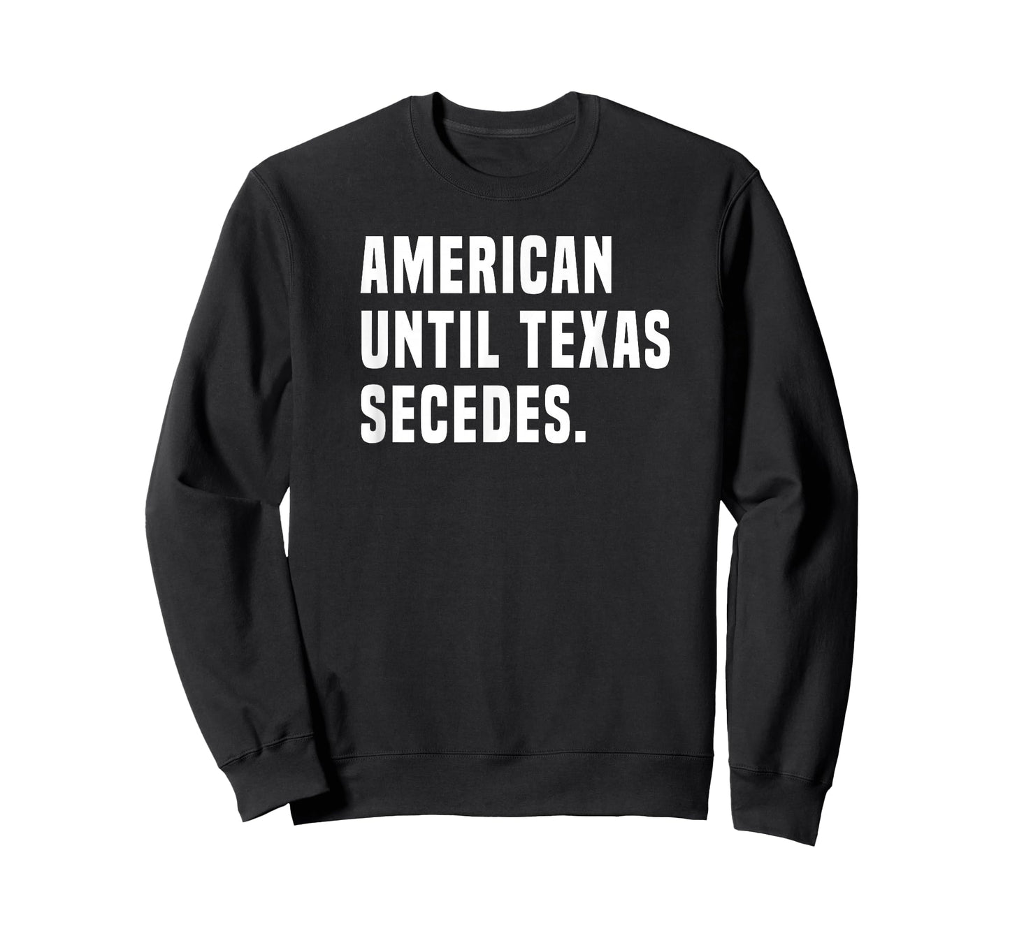 American Until Texas Secedes Funny Native Texan T-Shirt
