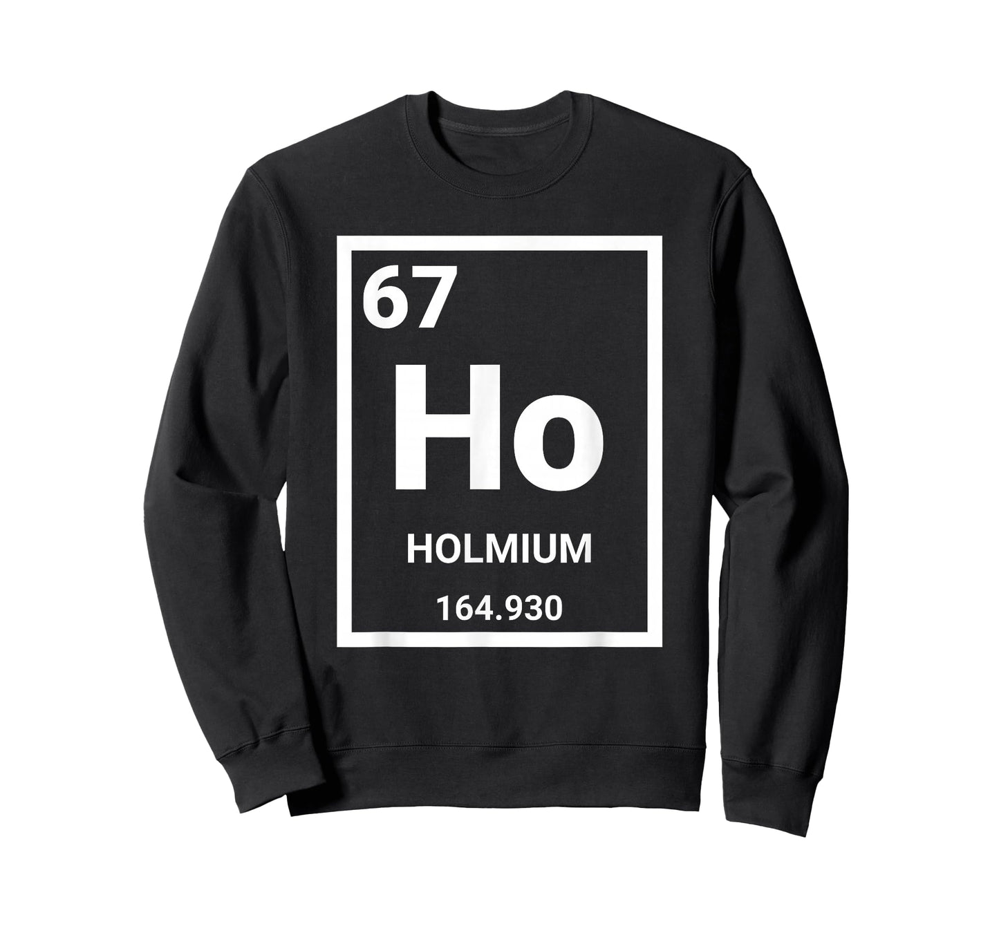 6 7 Meme Science Teacher Chemistry Holmium T-Shirt