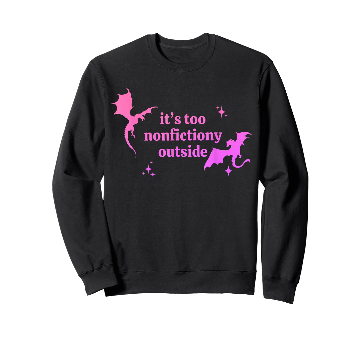 It's Too Nonfictiony Outside Funny Bookish T-Shirt