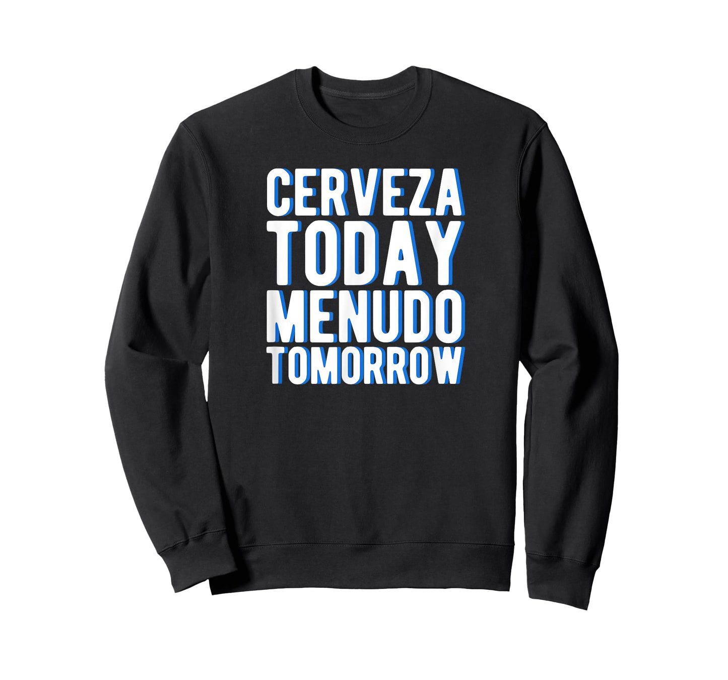 Cerveza Today Menudo Tomorrow T-Shirt Spanish Language Gift T-Shirt