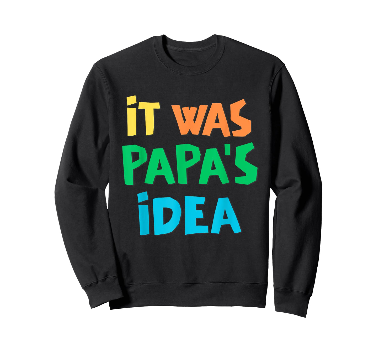 It Was Papa's Idea T-Shirt