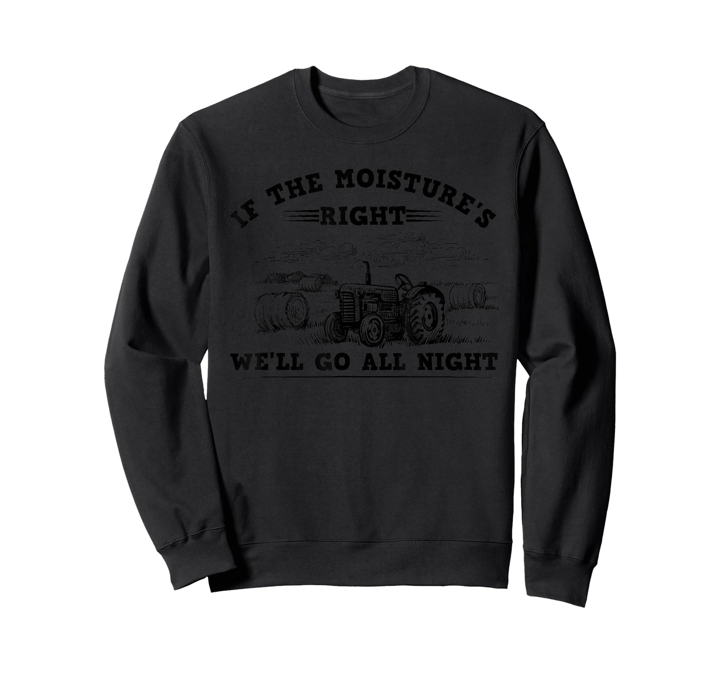 Cool If The Moisture's Right Farmer Gift Funny Farm Men T-Shirt