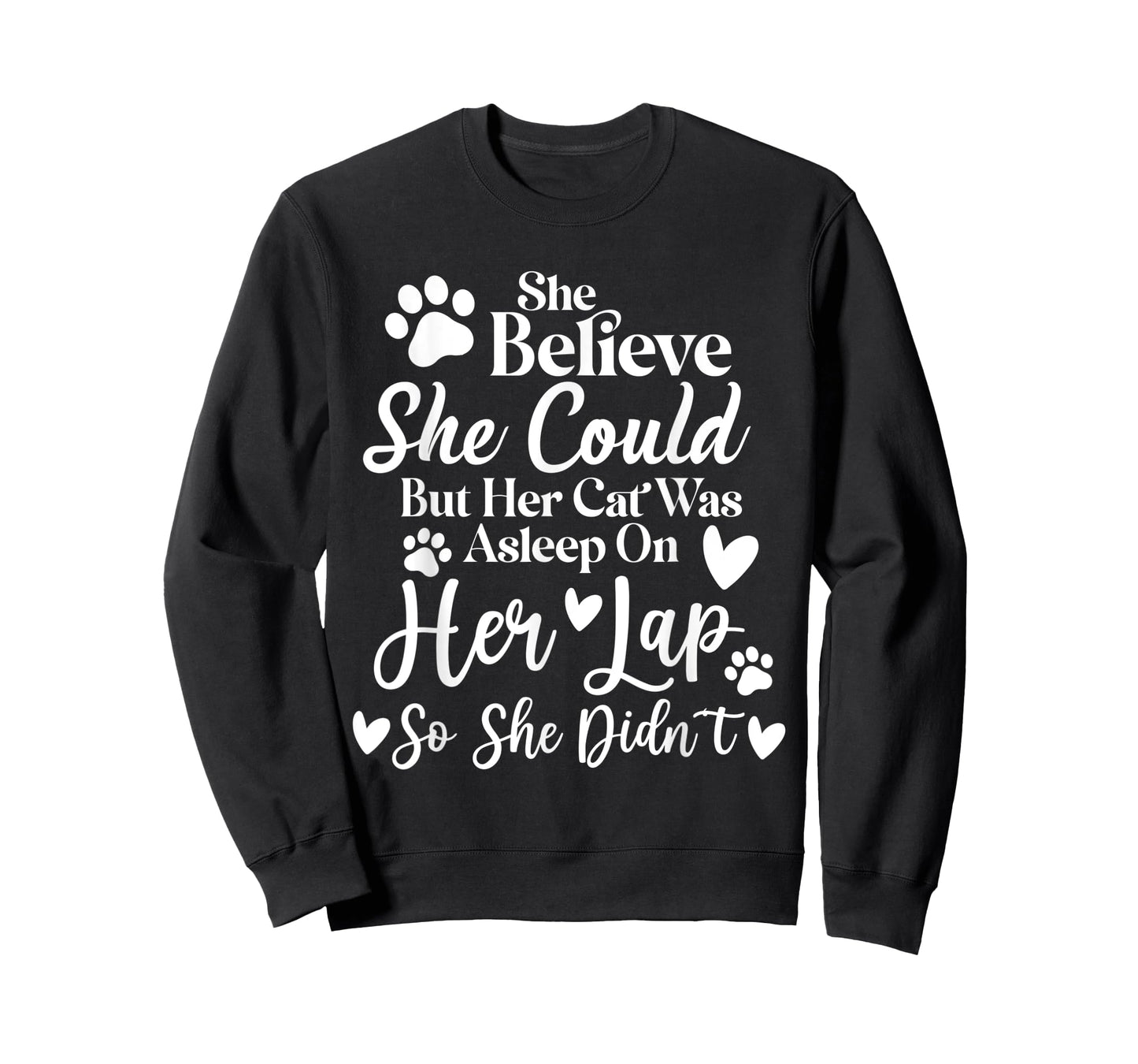 She Believed She Could But Her Cat Was Asleep on Her Lap Men Women Kids T-Shirt