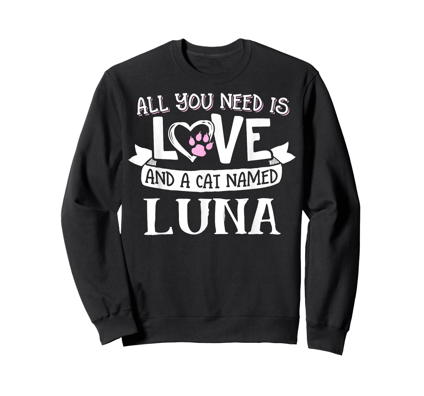 Cat Name Luna T-Shirt - All You Need is Love! T-Shirt for Men Women Girls Kids