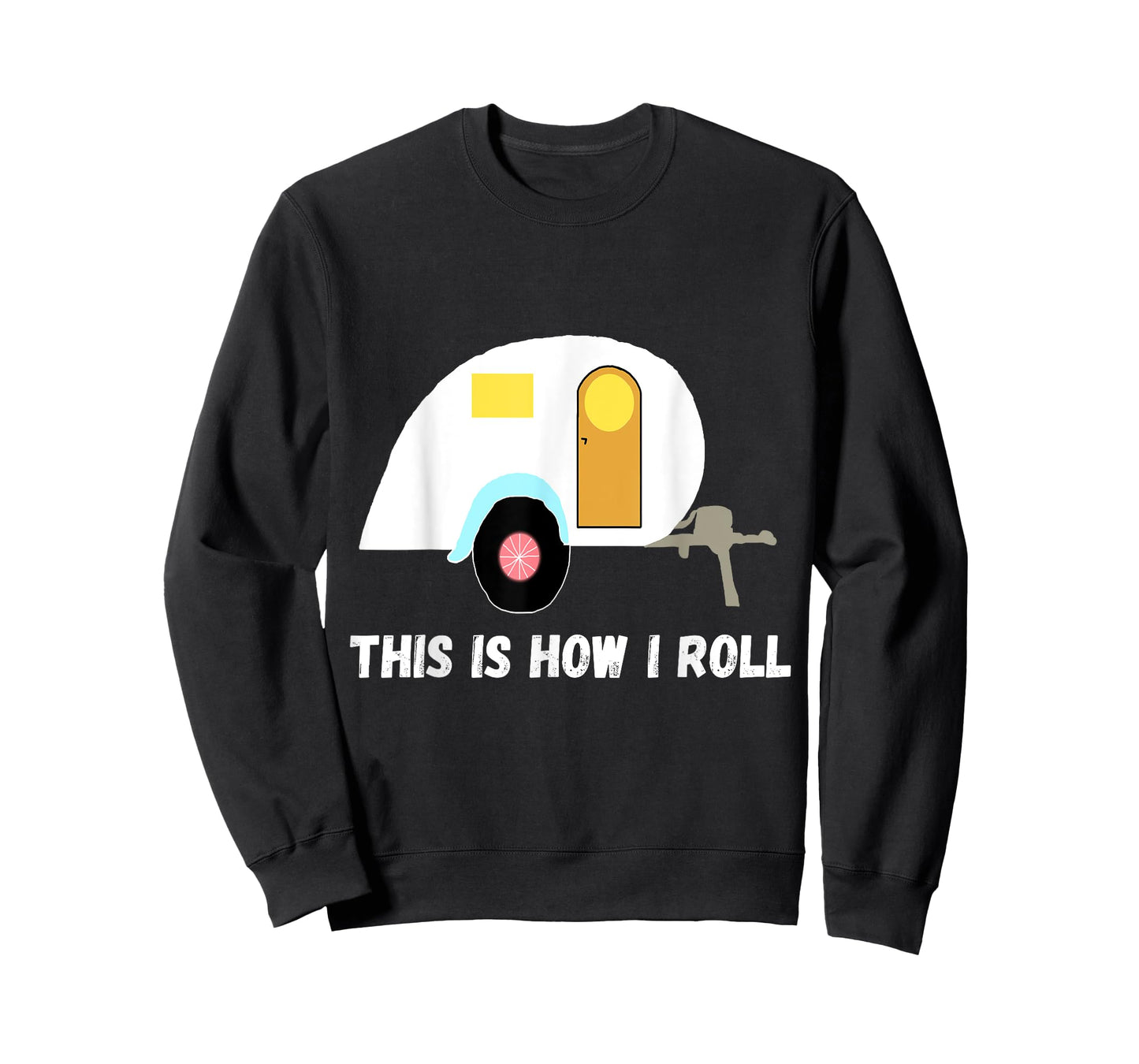 This Is How I Roll Teardrop Camper Travel Trailer RV T-Shirt T-Shirt