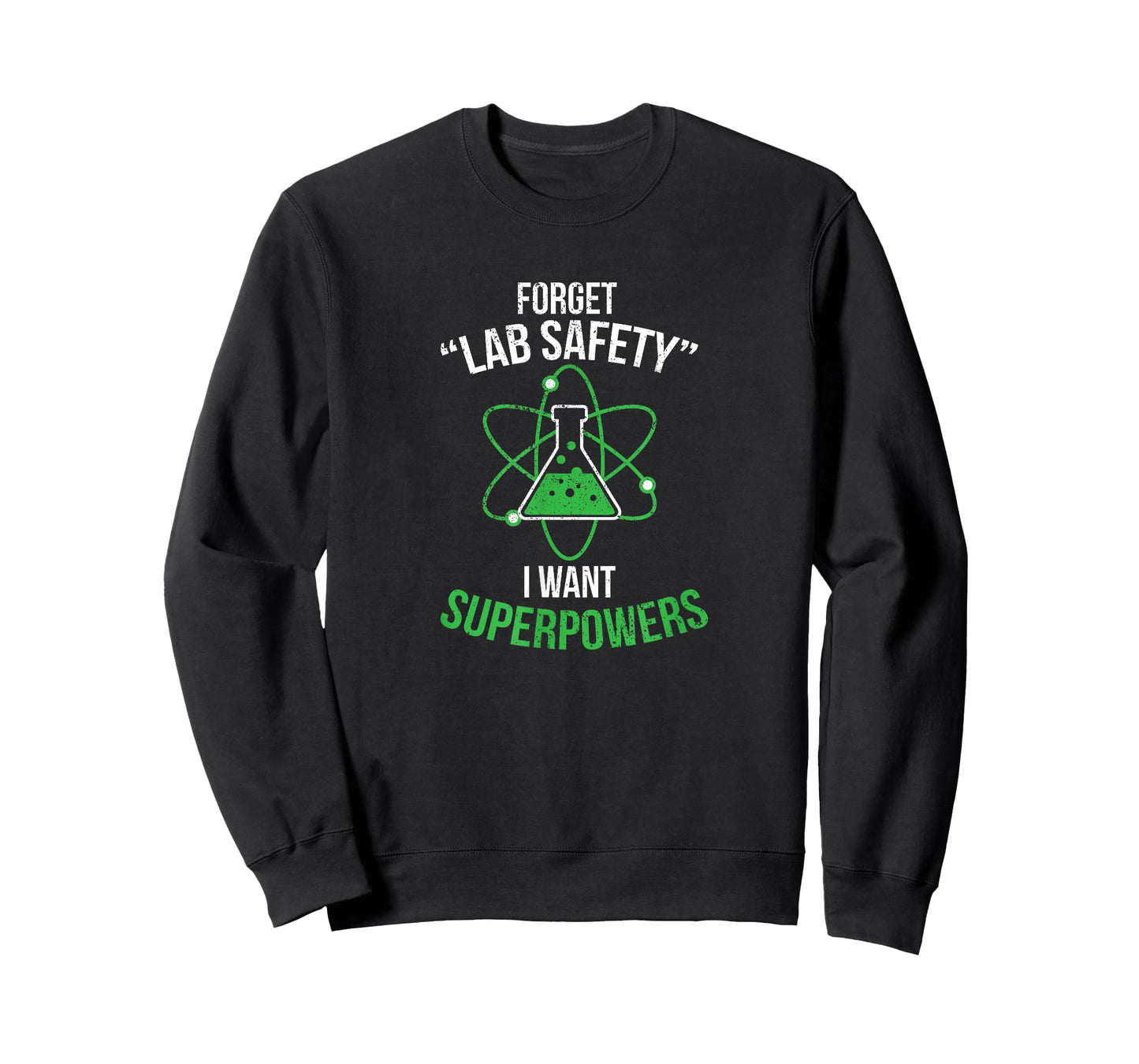Forget your lab safety I want superpowers t-shirt T-Shirt