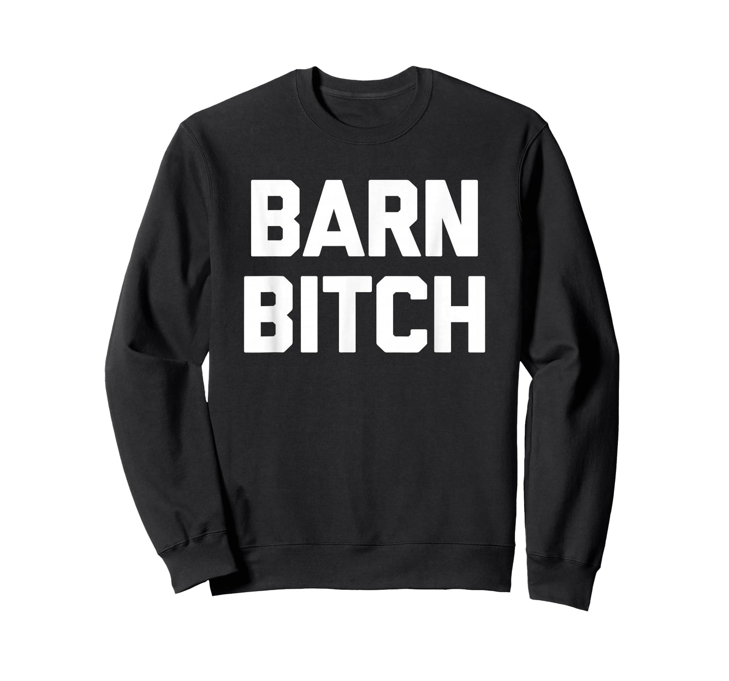 Barn Bitch T-Shirt funny saying sarcastic farming farmer T-Shirt