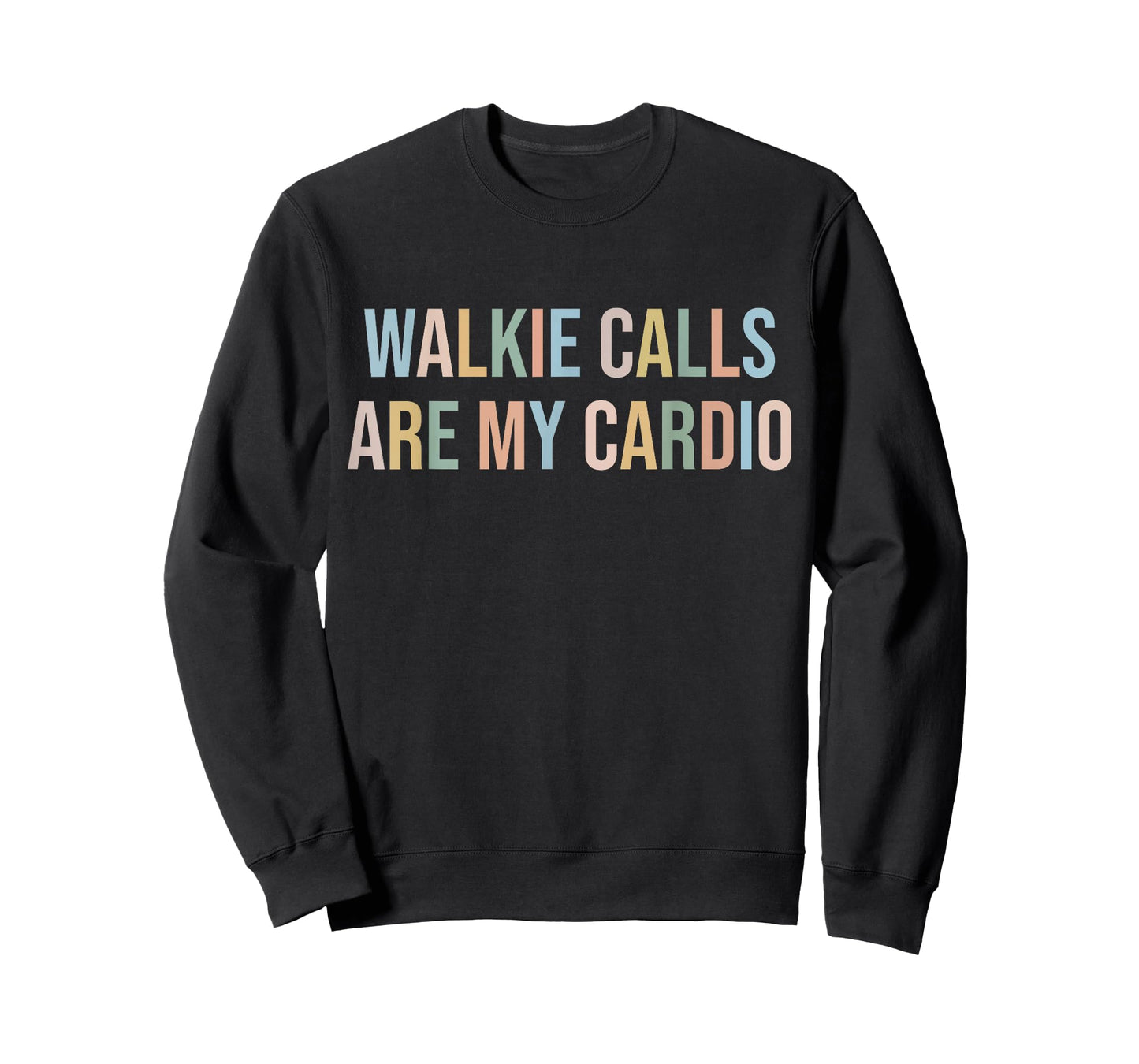 ABA SPED Teacher Coping Skills Walkie Calls are My Cardio T-Shirt