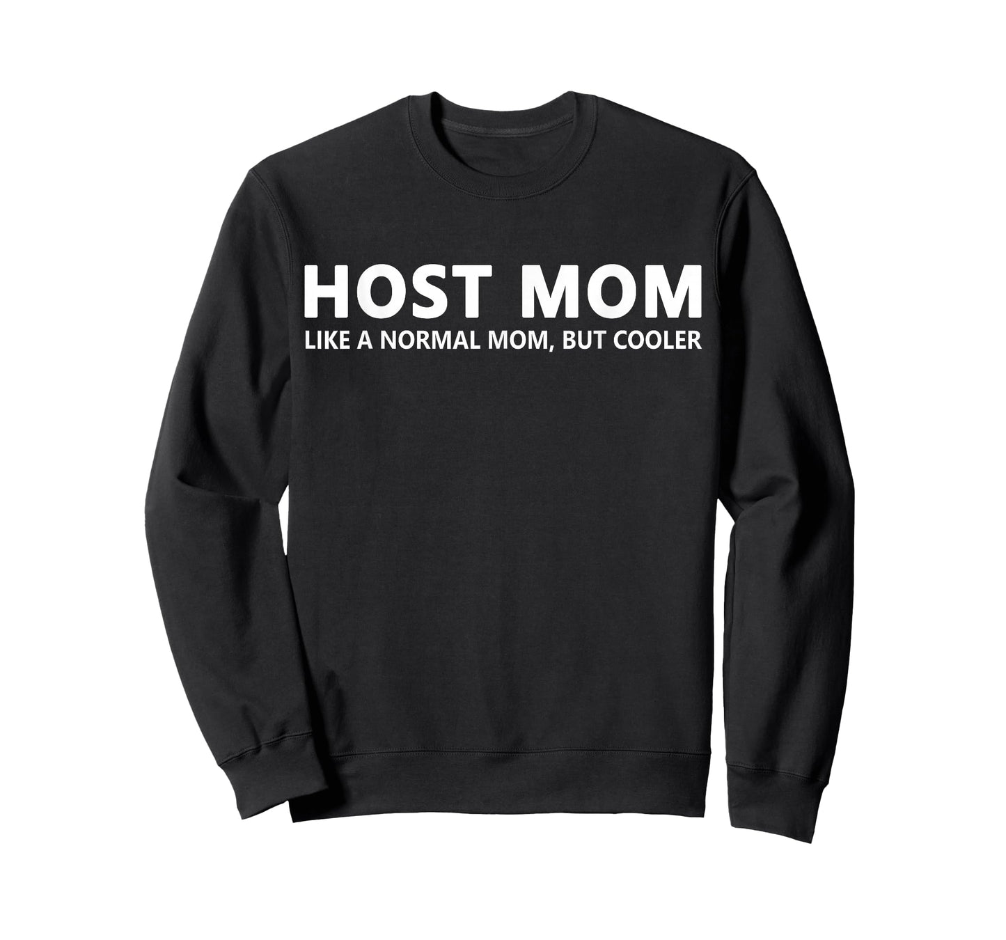 Host Mom Like A Normal Mom Funny Host Mom T-Shirt